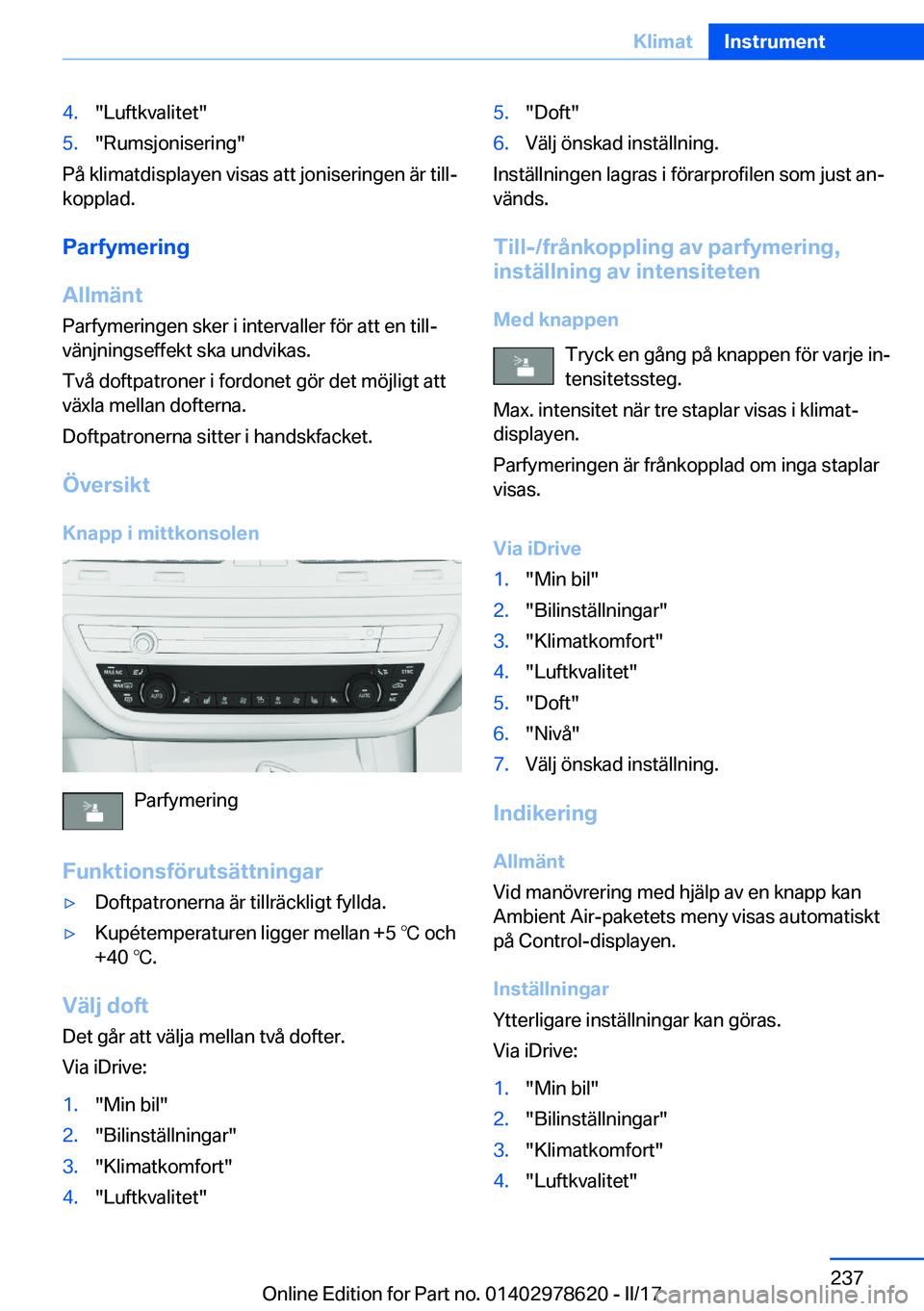 BMW 7 SERIES 2018  InstruktionsbÖcker (in Swedish) �4�.�"�L�u�f�t�k�v�a�l�i�t�e�t�"�5�.�"�R�u�m�s�j�o�n�i�s�e�r�i�n�g�"
�P�å� �k�l�i�m�a�t�d�i�s�p�l�a�y�e�n� �v�i�s�a�s� �a�t�t� �j�o�n�i�s�e�r�i�n�g�e�n� �ä�r� �t�i�l�lj
�k�o�p�p�l�a