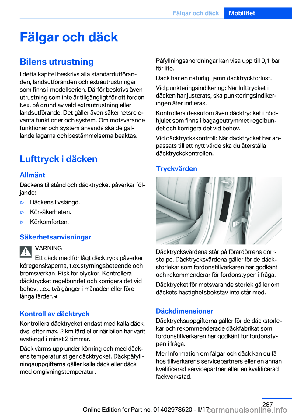 BMW 7 SERIES 2018  InstruktionsbÖcker (in Swedish) �F�ä�l�g�a�r��o�c�h��d�ä�c�k�B�i�l�e�n�s��u�t�r�u�s�t�n�i�n�g
�I� �d�e�t�t�a� �k�a�p�i�t�e�l� �b�e�s�k�r�i�v�s� �a�l�l�a� �s�t�a�n�d�a�r�d�u�t�f�ö�r�a�nj �d�e�n�,� �l�a�n�d�s�u�t�f�ö�r�a�n�d�e