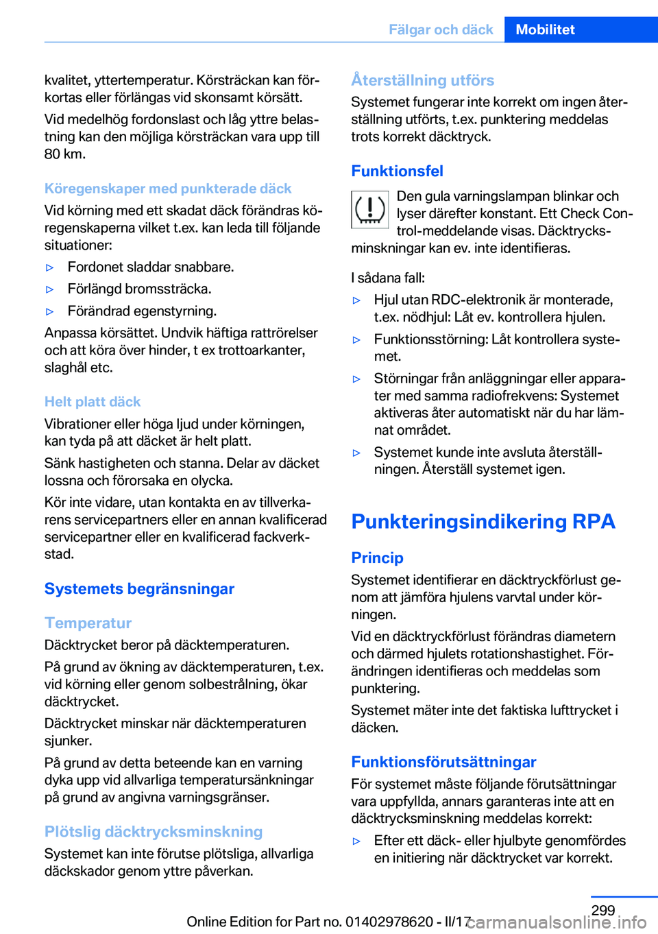 BMW 7 SERIES 2018  InstruktionsbÖcker (in Swedish) �k�v�a�l�i�t�e�t�,� �y�t�t�e�r�t�e�m�p�e�r�a�t�u�r�.� �K�ö�r�s�t�r�ä�c�k�a�n� �k�a�n� �f�ö�rj�k�o�r�t�a�s� �e�l�l�e�r� �f�ö�r�l�ä�n�g�a�s� �v�i�d� �s�k�o�n�s�a�m�t� �k�ö�r�s�ä�t�t�.
�V�i�d� �m