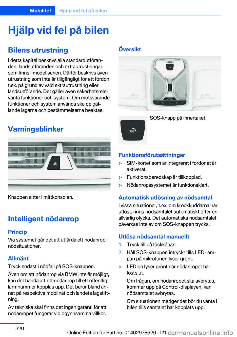 BMW 7 SERIES 2018  InstruktionsbÖcker (in Swedish) �H�j�ä�l�p��v�i�d��f�e�l��p�å��b�i�l�e�n�B�i�l�e�n�s��u�t�r�u�s�t�n�i�n�g�I� �d�e�t�t�a� �k�a�p�i�t�e�l� �b�e�s�k�r�i�v�s� �a�l�l�a� �s�t�a�n�d�a�r�d�u�t�f�ö�r�a�nj�d�e�n�,� �l�a�n�d�s�u�t�f�