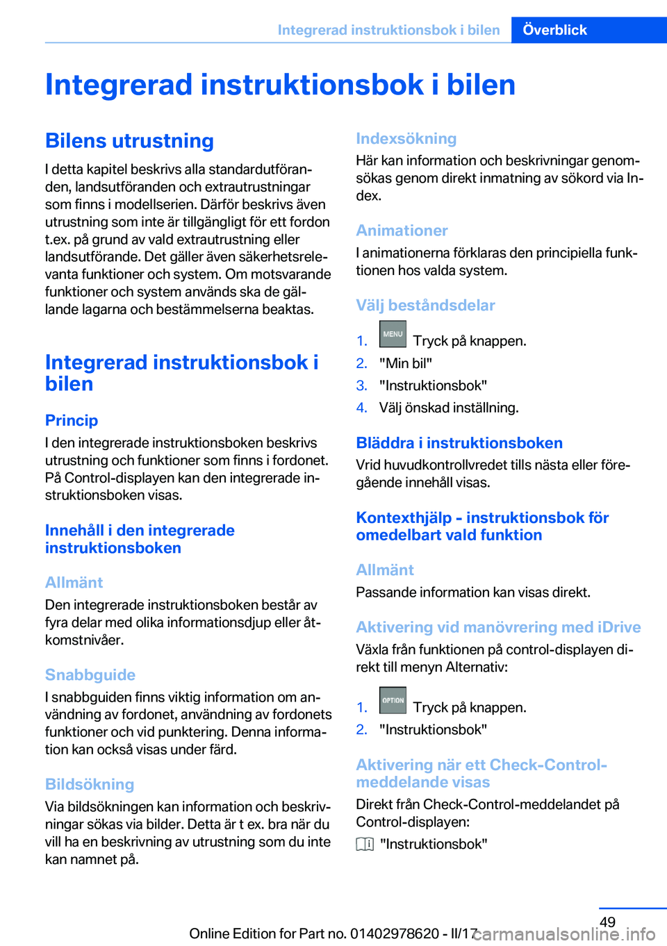 BMW 7 SERIES 2018  InstruktionsbÖcker (in Swedish) �I�n�t�e�g�r�e�r�a�d��i�n�s�t�r�u�k�t�i�o�n�s�b�o�k��i��b�i�l�e�n�B�i�l�e�n�s��u�t�r�u�s�t�n�i�n�g�I� �d�e�t�t�a� �k�a�p�i�t�e�l� �b�e�s�k�r�i�v�s� �a�l�l�a� �s�t�a�n�d�a�r�d�u�t�f�ö�r�a�nj�d�e�