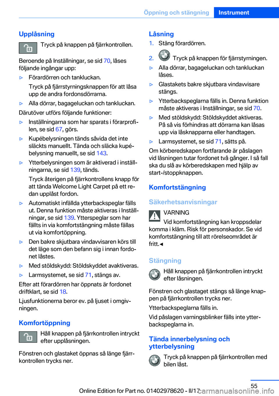 BMW 7 SERIES 2018  InstruktionsbÖcker (in Swedish) �U�p�p�l�å�s�n�i�n�g�T�r�y�c�k� �p�å� �k�n�a�p�p�e�n� �p�å� �f�j�ä�r�r�k�o�n�t�r�o�l�l�e�n�.
�B�e�r�o�e�n�d�e� �p�å� �I�n�s�t�ä�l�l�n�i�n�g�a�r�,� �s�e� �s�i�d�  �7�0�,� �l�å�s�e�s
�f�ö�l�j�a�