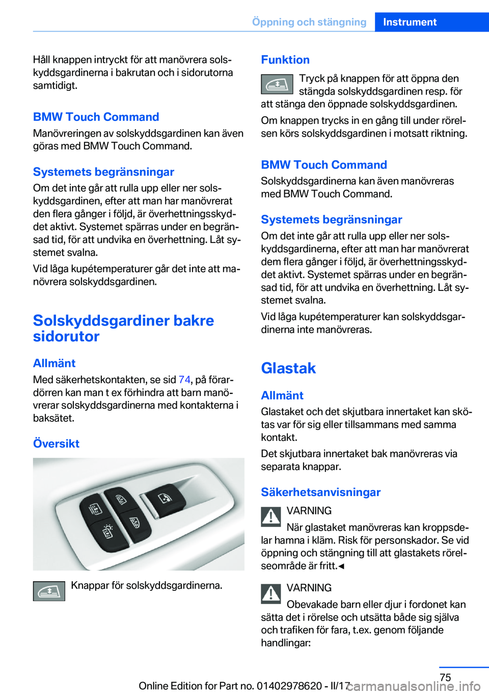 BMW 7 SERIES 2018  InstruktionsbÖcker (in Swedish) �H�å�l�l� �k�n�a�p�p�e�n� �i�n�t�r�y�c�k�t� �f�ö�r� �a�t�t� �m�a�n�ö�v�r�e�r�a� �s�o�l�sj
�k�y�d�d�s�g�a�r�d�i�n�e�r�n�a� �i� �b�a�k�r�u�t�a�n� �o�c�h� �i� �s�i�d�o�r�u�t�o�r�n�a �s�a�m�t�i�d�i�g�