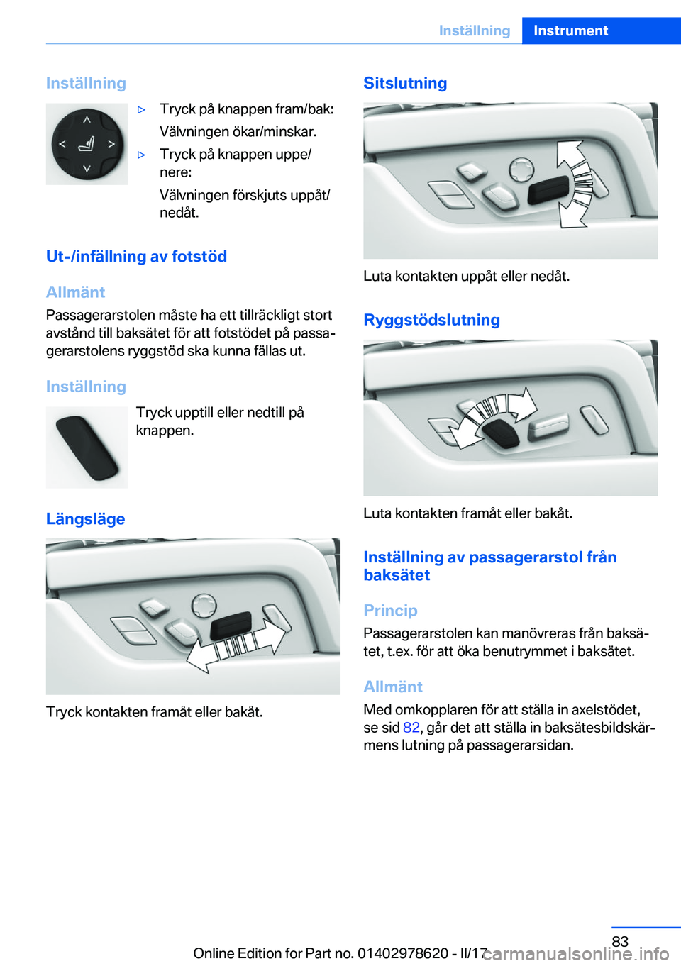 BMW 7 SERIES 2018  InstruktionsbÖcker (in Swedish) �I�n�s�t�ä�l�l�n�i�n�g'y�T�r�y�c�k� �p�å� �k�n�a�p�p�e�n� �f�r�a�m�/�b�a�k�:
�V�ä�l�v�n�i�n�g�e�n� �ö�k�a�r�/�m�i�n�s�k�a�r�.'y�T�r�y�c�k� �p�å� �k�n�a�p�p�e�n� �u�p�p�e�/
�n�e�r�e�:
�V�