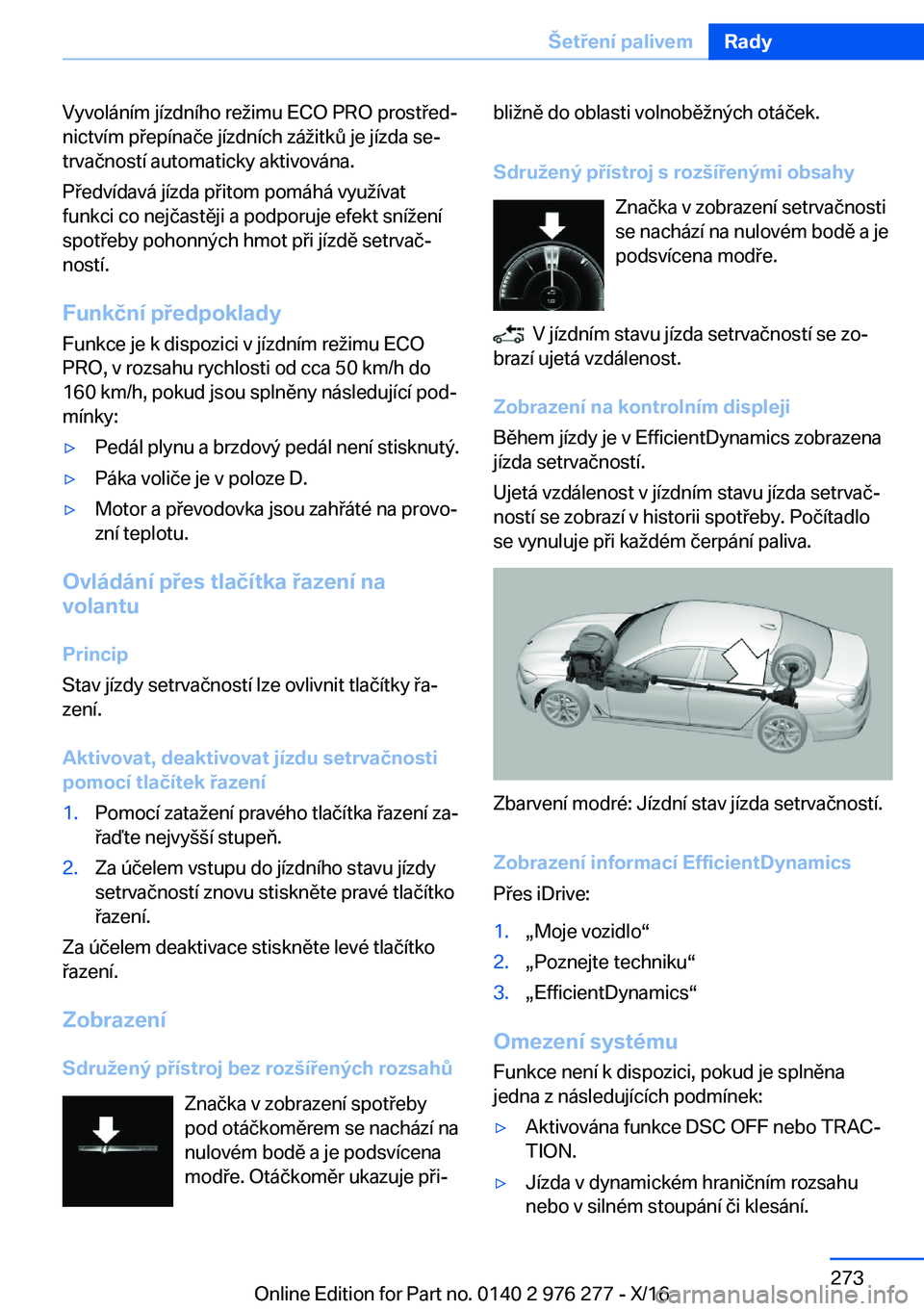 BMW 7 SERIES 2017  Návod na použití (in Czech) �V�y�v�o�l�á�n�í�m� �j�í�z�d�n�í�h�o� �r�e ;�i�m�u� �E�C�O� �P�R�O� �p�r�o�s�t �e�dj�n�i�c�t�v�í�m� �p �e�p�í�n�a�č�e� �j�í�z�d�n�í�c�h� �z�á ;�i�t�k 0� �j�e� �j�í�z�d�a� �s�ej
�t�r�v�a
