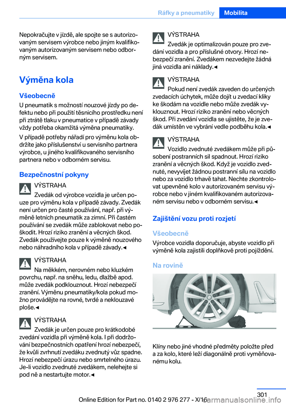 BMW 7 SERIES 2017  Návod na použití (in Czech) �N�e�p�o�k�r�a�č�u�j�t�e� �v� �j�í�z�d�ě�,� �a�l�e� �s�p�o�j�t�e� �s�e� �s� �a�u�t�o�r�i�z�oj�v�a�n�ý�m� �s�e�r�v�i�s�e�m� �v�ý�r�o�b�c�e� �n�e�b�o� �j�i�n�ý�m� �k�v�a�l�i�f�i�k�oj�v�a�n�ý�m�
