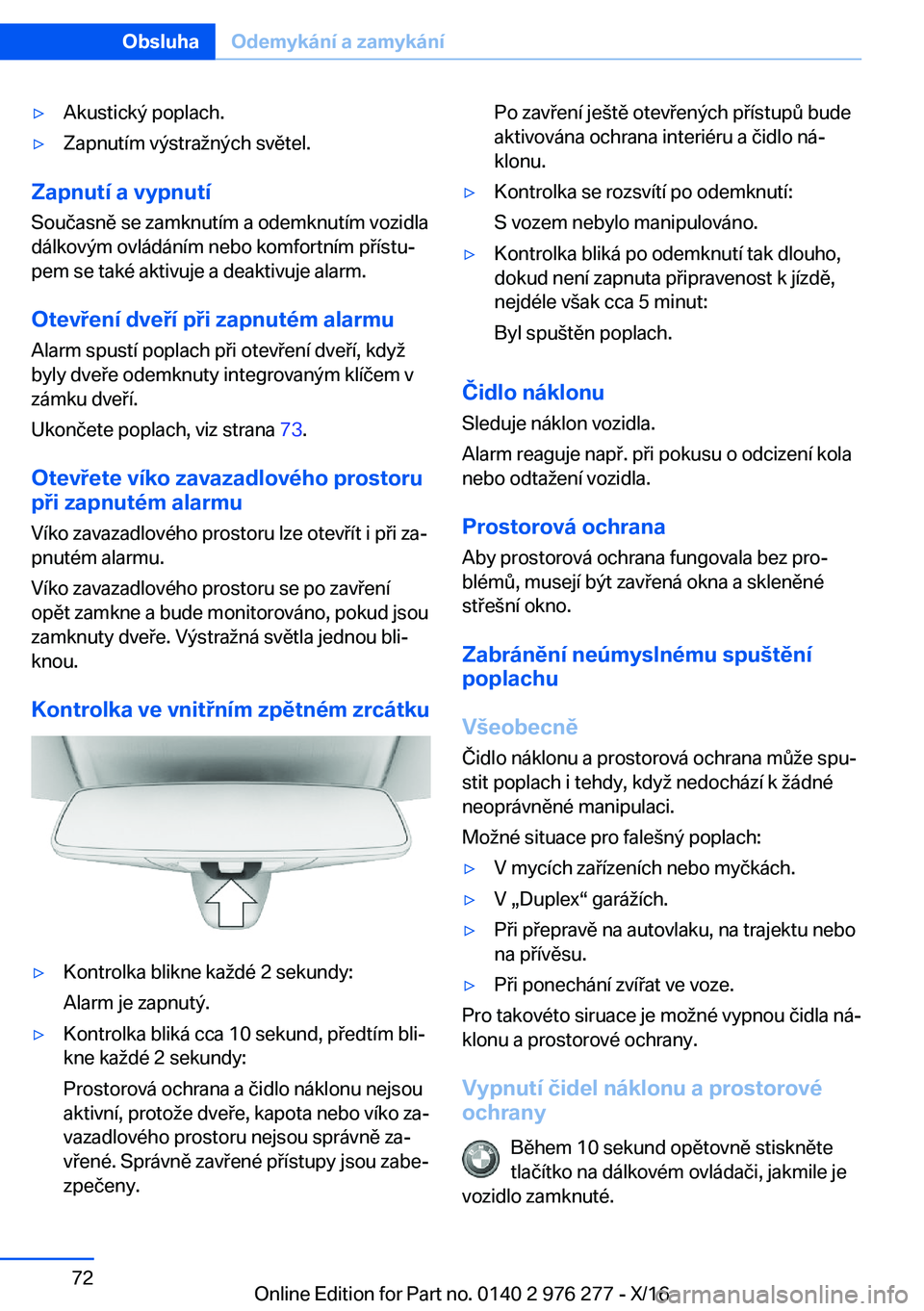 BMW 7 SERIES 2017  Návod na použití (in Czech) 'y�A�k�u�s�t�i�c�k�ý� �p�o�p�l�a�c�h�.'y�Z�a�p�n�u�t�í�m� �v�ý�s�t�r�a ;�n�ý�c�h� �s�v�ě�t�e�l�.
�Z�a�p�n�u�t�