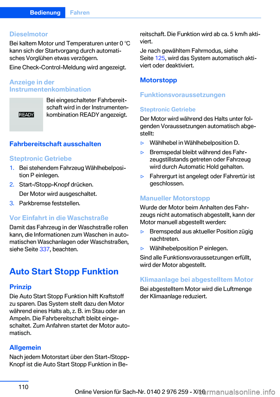 BMW 7 SERIES 2017  Betriebsanleitungen (in German) �D�i�e�s�e�l�m�o�t�o�r�B�e�i� �k�a�l�t�e�m� �M�o�t�o�r� �u�n�d� �T�e�m�p�e�r�a�t�u�r�e�n� �u�n�t�e�r� �0� 