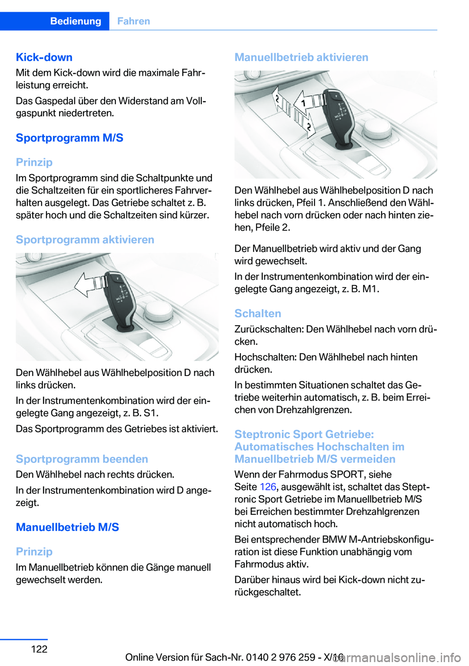 BMW 7 SERIES 2017  Betriebsanleitungen (in German) �K�i�c�k�-�d�o�w�n
�M�i�t� �d�e�m� �K�i�c�k�-�d�o�w�n� �w�i�r�d� �d�i�e� �m�a�x�i�m�a�l�e� �F�a�h�rj �l�e�i�s�t�u�n�g� �e�r�r�e�i�c�h�t�.
�D�a�s� �G�a�s�p�e�d�a�l� �ü�b�e�r� �d�e�n� �W�i�d�e�r�s�t�a