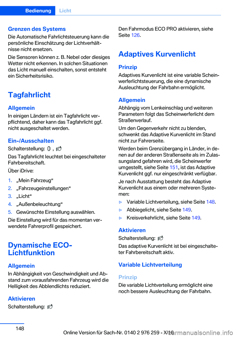 BMW 7 SERIES 2017  Betriebsanleitungen (in German) �G�r�e�n�z�e�n��d�e�s��S�y�s�t�e�m�s�D�i�e� �A�u�t�o�m�a�t�i�s�c�h�e� �F�a�h�r�l�i�c�h�t�s�t�e�u�e�r�u�n�g� �k�a�n�n� �d�i�e
�p�e�r�s�ö�n�l�i�c�h�e� �E�i�n�s�c�h�ä�t�z�u�n�g� �d�e�r� �L�i�c�h�t�v�