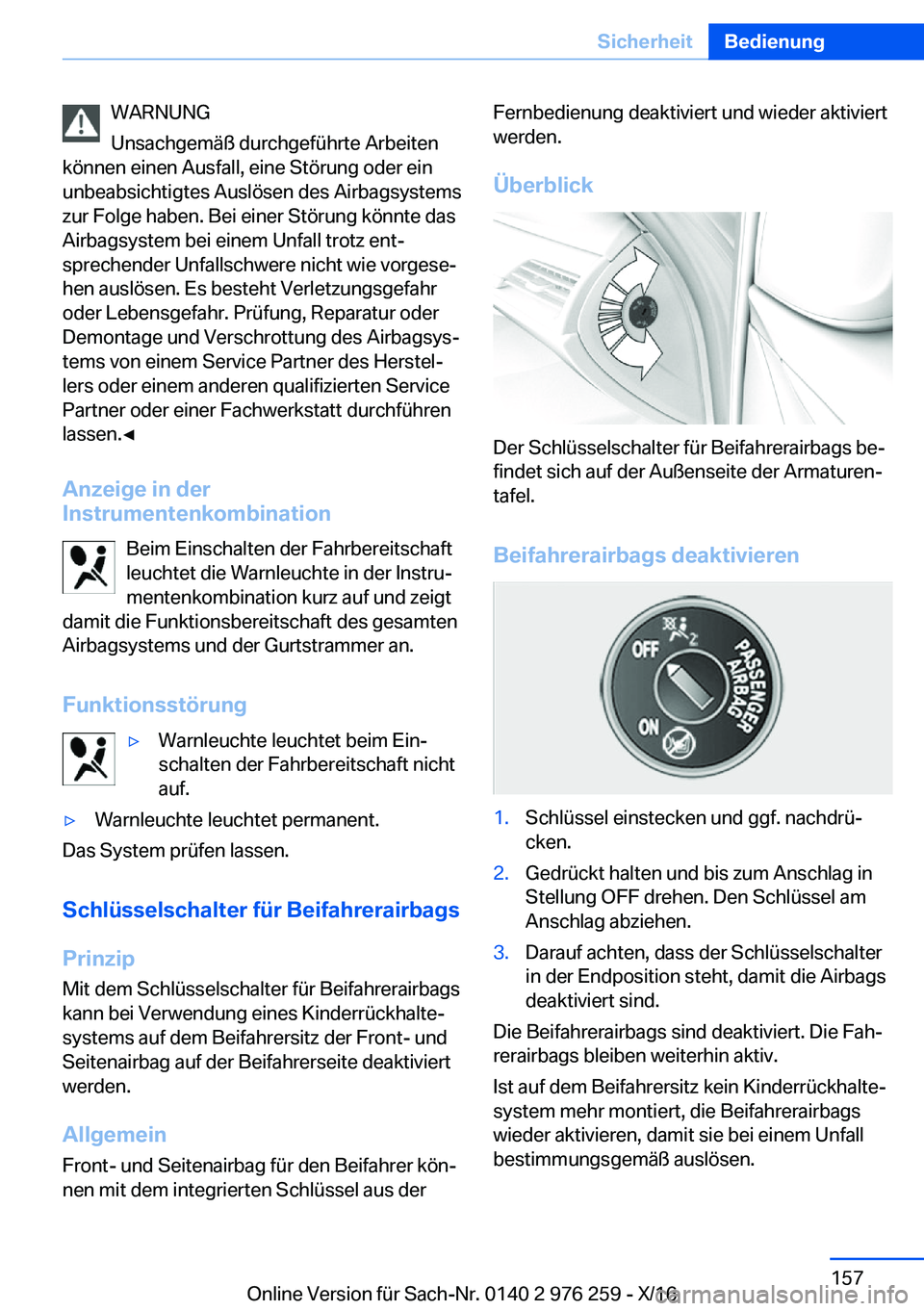 BMW 7 SERIES 2017  Betriebsanleitungen (in German) �W�A�R�N�U�N�G
�U�n�s�a�c�h�g�e�m�ä�ß� �d�u�r�c�h�g�e�f�ü�h�r�t�e� �A�r�b�e�i�t�e�n
�k�ö�n�n�e�n� �e�i�n�e�n� �A�u�s�f�a�l�l�,� �e�i�n�e� �S�t�ö�r�u�n�g� �o�d�e�r� �e�i�n �u�n�b�e�a�b�s�i�c�h�t�i