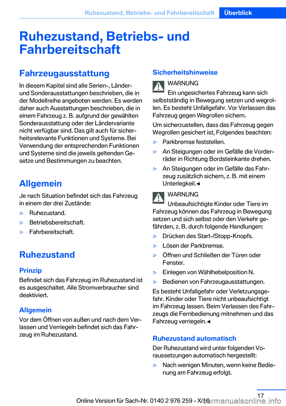 BMW 7 SERIES 2017  Betriebsanleitungen (in German) �R�u�h�e�z�u�s�t�a�n�d�,��B�e�t�r�i�e�b�s�-��u�n�d
�F�a�h�r�b�e�r�e�i�t�s�c�h�a�f�t�F�a�h�r�z�e�u�g�a�u�s�s�t�a�t�t�u�n�g �I�n� �d�i�e�s�e�m� �K�a�p�i�t�e�l� �s�i�n�d� �a�l�l�e� �S�e�r�i�e�n�-�,� �L