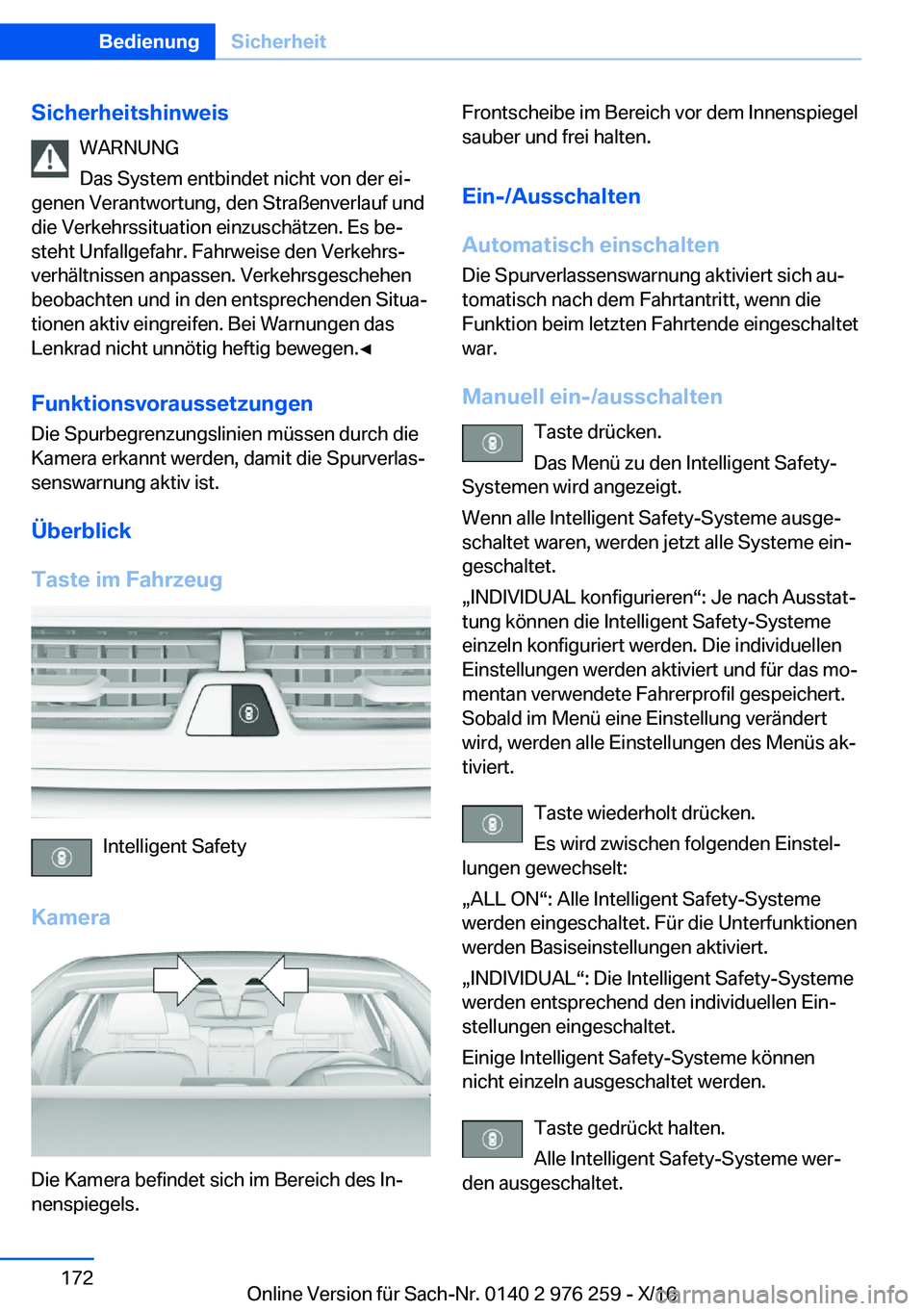 BMW 7 SERIES 2017  Betriebsanleitungen (in German) �S�i�c�h�e�r�h�e�i�t�s�h�i�n�w�e�i�s�W�A�R�N�U�N�G
�D�a�s� �S�y�s�t�e�m� �e�n�t�b�i�n�d�e�t� �n�i�c�h�t� �v�o�n� �d�e�r� �e�ij
�g�e�n�e�n� �V�e�r�a�n�t�w�o�r�t�u�n�g�,� �d�e�n� �S�t�r�a�ß�e�n�v�e�r�