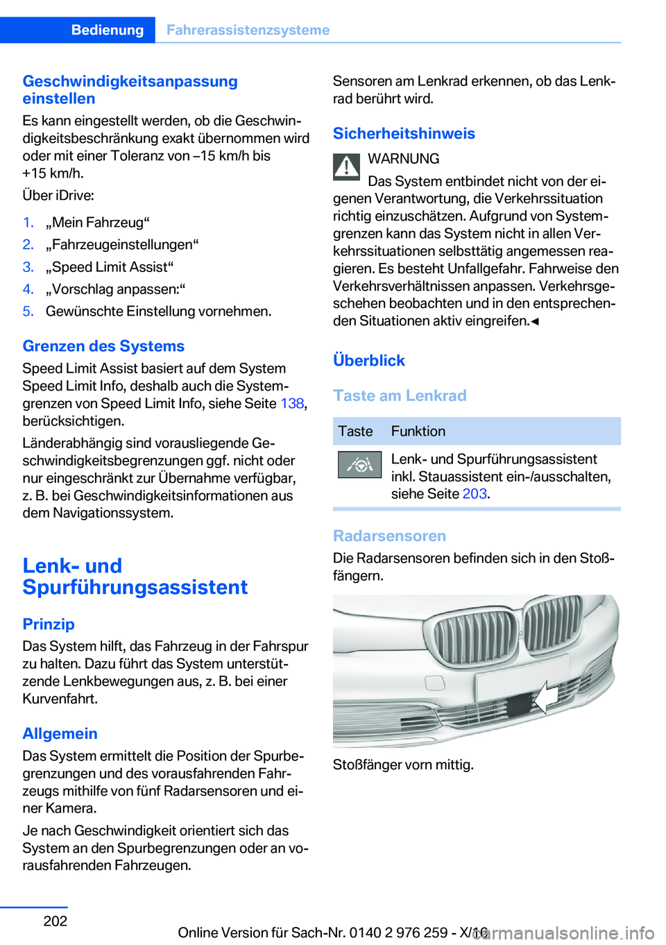 BMW 7 SERIES 2017  Betriebsanleitungen (in German) �G�e�s�c�h�w�i�n�d�i�g�k�e�i�t�s�a�n�p�a�s�s�u�n�g
�e�i�n�s�t�e�l�l�e�n
�E�s� �k�a�n�n� �e�i�n�g�e�s�t�e�l�l�t� �w�e�r�d�e�n�,� �o�b� �d�i�e� �G�e�s�c�h�w�i�nj
�d�i�g�k�e�i�t�s�b�e�s�c�h�r�ä�n�k�u�n
