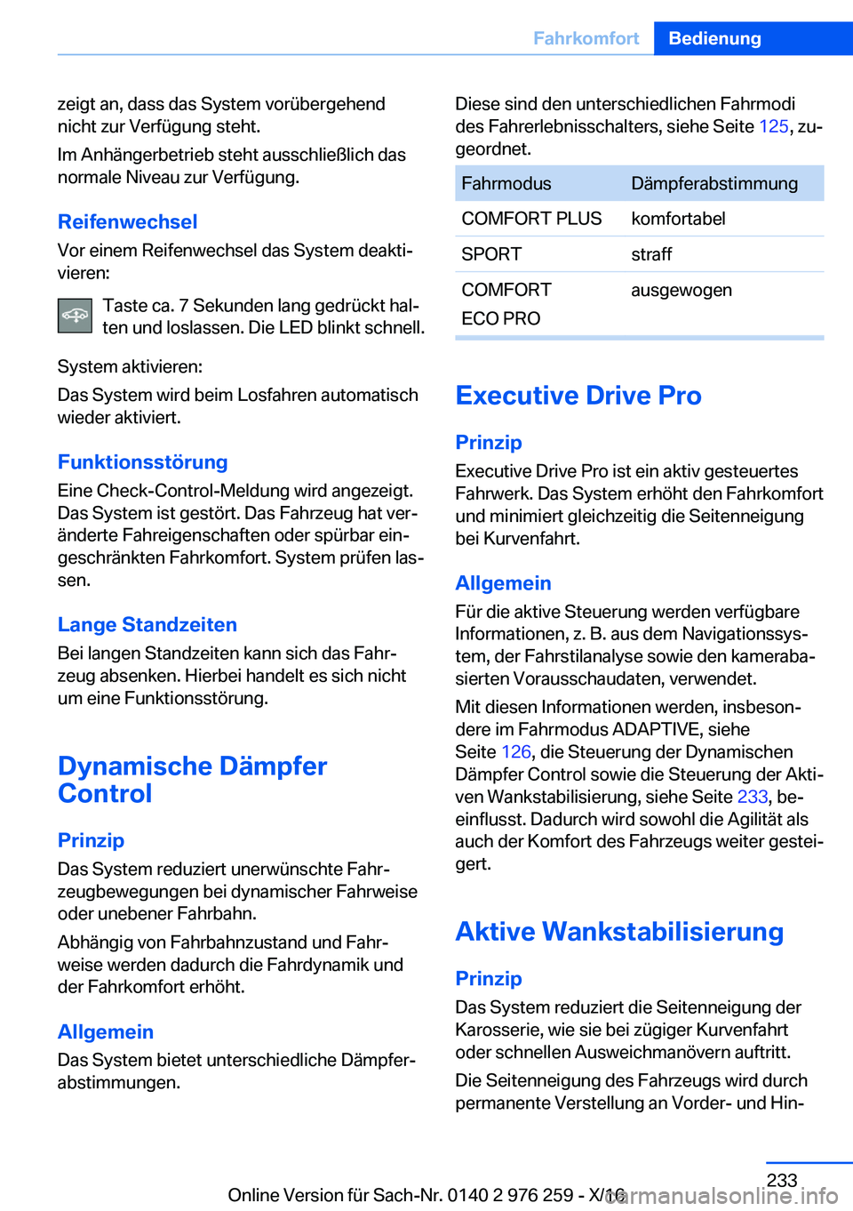 BMW 7 SERIES 2017  Betriebsanleitungen (in German) �z�e�i�g�t� �a�n�,� �d�a�s�s� �d�a�s� �S�y�s�t�e�m� �v�o�r�ü�b�e�r�g�e�h�e�n�d�n�i�c�h�t� �z�u�r� �V�e�r�f�ü�g�u�n�g� �s�t�e�h�t�.
�I�m� �A�n�h�ä�n�g�e�r�b�e�t�r�i�e�b� �s�t�e�h�t� �a�u�s�s�c�h�l�i