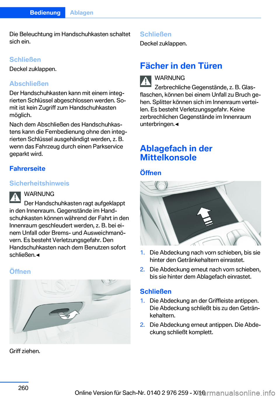BMW 7 SERIES 2017  Betriebsanleitungen (in German) �D�i�e� �B�e�l�e�u�c�h�t�u�n�g� �i�m� �H�a�n�d�s�c�h�u�h�k�a�s�t�e�n� �s�c�h�a�l�t�e�t
�s�i�c�h� �e�i�n�.
�S�c�h�l�i�e�