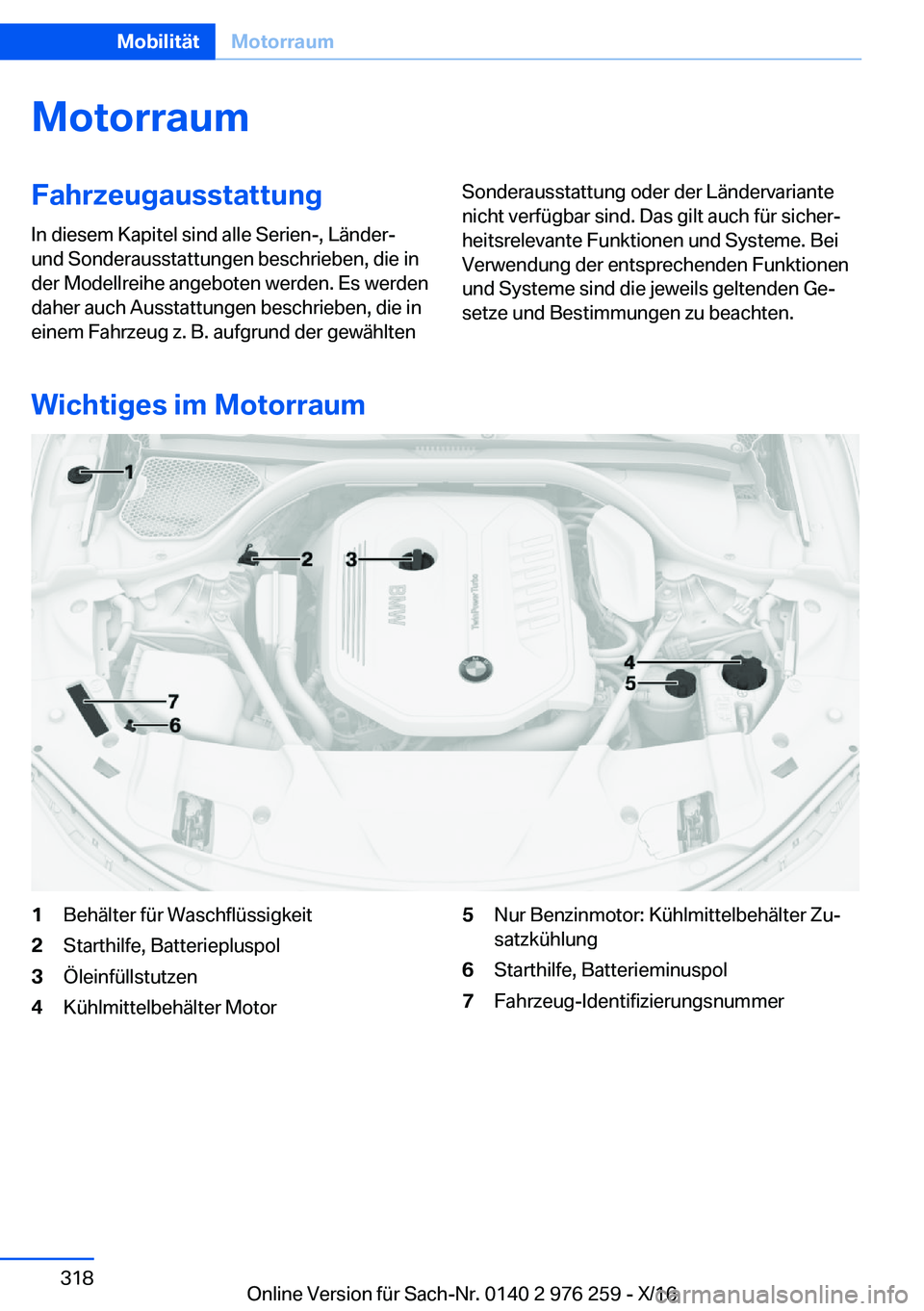 BMW 7 SERIES 2017  Betriebsanleitungen (in German) �M�o�t�o�r�r�a�u�m�F�a�h�r�z�e�u�g�a�u�s�s�t�a�t�t�u�n�g�I�n� �d�i�e�s�e�m� �K�a�p�i�t�e�l� �s�i�n�d� �a�l�l�e� �S�e�r�i�e�n�-�,� �L�ä�n�d�e�r�-
�u�n�d� �S�o�n�d�e�r�a�u�s�s�t�a�t�t�u�n�g�e�n� �b�e�s