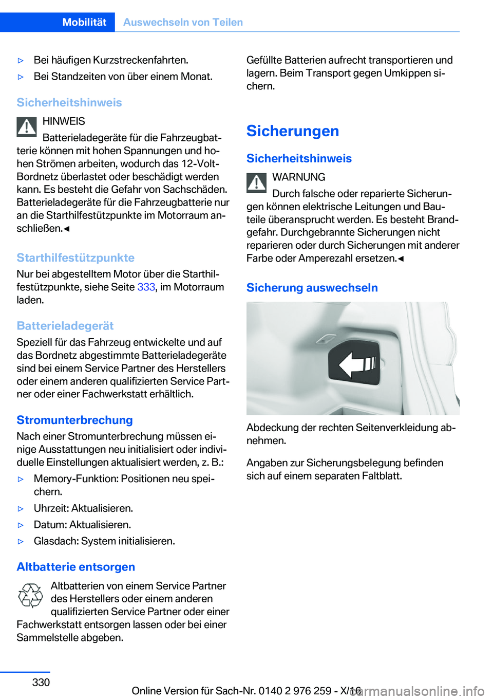BMW 7 SERIES 2017  Betriebsanleitungen (in German) 'y�B�e�i� �h�ä�u�f�i�g�e�n� �K�u�r�z�s�t�r�e�c�k�e�n�f�a�h�r�t�e�n�.'y�B�e�i� �S�t�a�n�d�z�e�i�t�e�n� �v�o�n� �ü�b�e�r� �e�i�n�e�m� �M�o�n�a�t�.
�S�i�c�h�e�r�h�e�i�t�s�h�i�n�w�e�i�s�H�I�N�W�