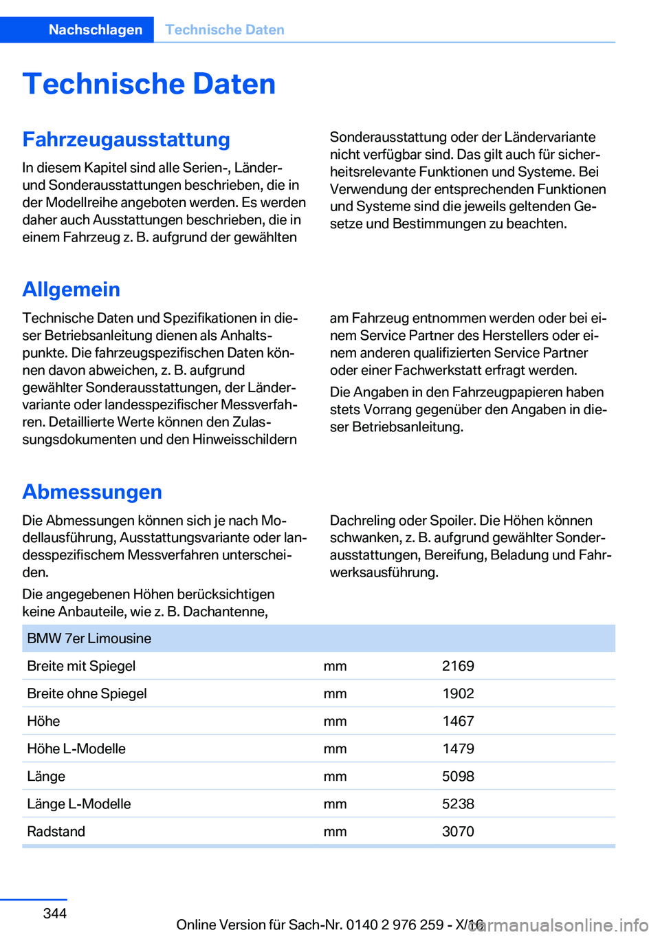 BMW 7 SERIES 2017  Betriebsanleitungen (in German) �T�e�c�h�n�i�s�c�h�e��D�a�t�e�n�F�a�h�r�z�e�u�g�a�u�s�s�t�a�t�t�u�n�g�I�n� �d�i�e�s�e�m� �K�a�p�i�t�e�l� �s�i�n�d� �a�l�l�e� �S�e�r�i�e�n�-�,� �L�ä�n�d�e�r�-
�u�n�d� �S�o�n�d�e�r�a�u�s�s�t�a�t�t�u�n