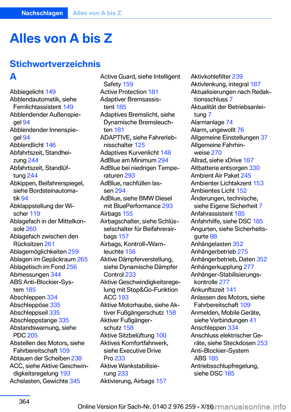 BMW 7 SERIES 2017  Betriebsanleitungen (in German) �A�l�l�e�s��v�o�n��A��b�i�s��Z�S�t�i�c�h�w�o�r�t�v�e�r�z�e�i�c�h�n�i�s�A
�A�b�b�i�e�g�e�l�i�c�h�t�  �1�4�9� 
�A�b�b�l�e�n�d�a�u�t�o�m�a�t�i�k�,� �s�i�e�h�e �F�e�r�n�l�i�c�h�t�a�s�s�i�s�t�e�n�t�  �