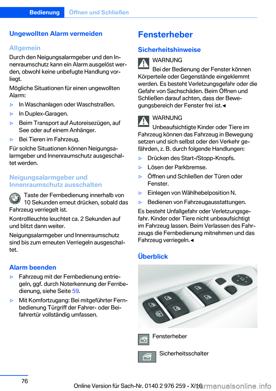BMW 7 SERIES 2017  Betriebsanleitungen (in German) �U�n�g�e�w�o�l�l�t�e�n��A�l�a�r�m��v�e�r�m�e�i�d�e�n
�A�l�l�g�e�m�e�i�n �D�u�r�c�h� �d�e�n� �N�e�i�g�u�n�g�s�a�l�a�r�m�g�e�b�e�r� �u�n�d� �d�e�n� �I�nj�n�e�n�r�a�u�m�s�c�h�u�t�z� �k�a�n�n� �e�i�n� 