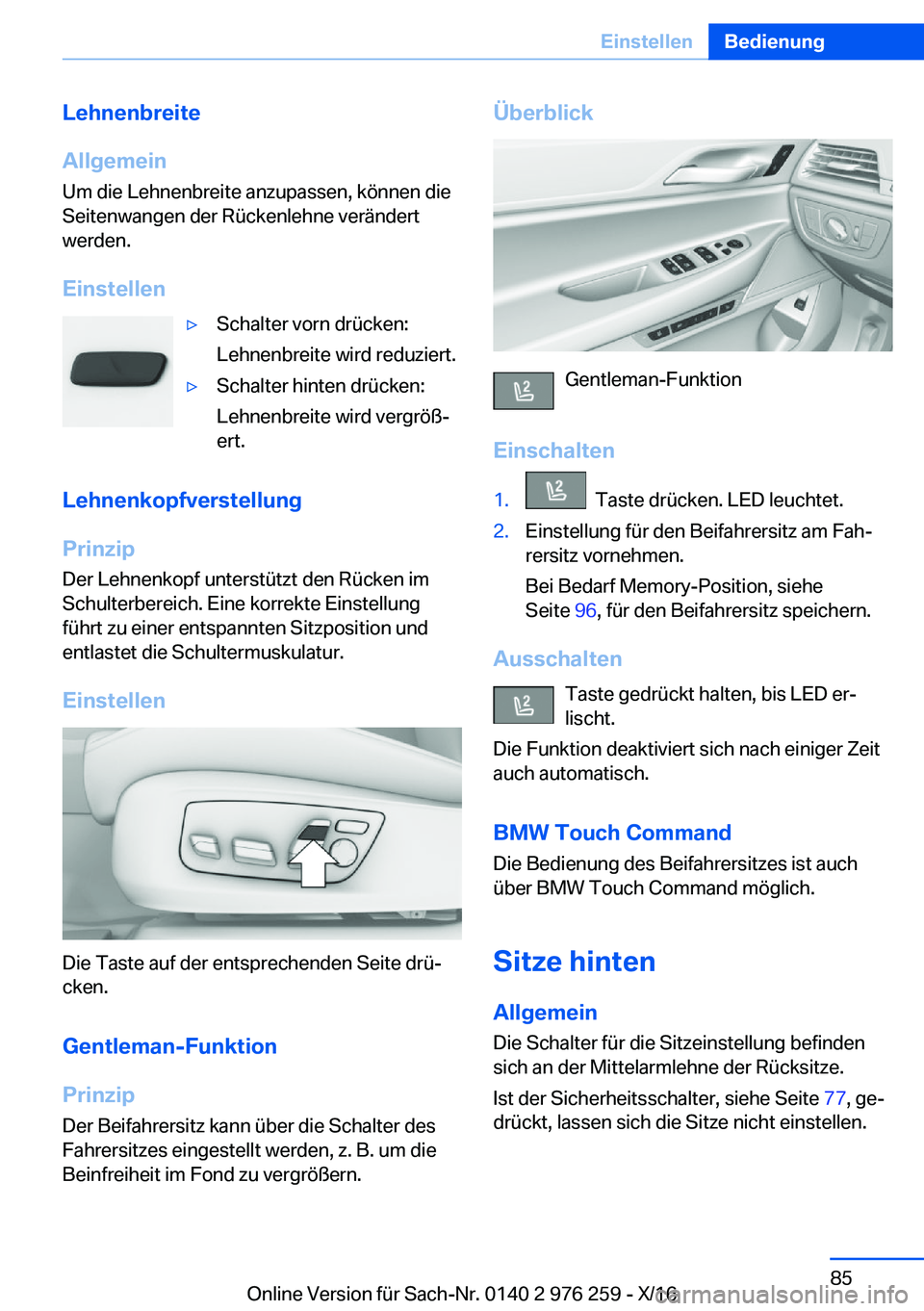 BMW 7 SERIES 2017  Betriebsanleitungen (in German) �L�e�h�n�e�n�b�r�e�i�t�e
�A�l�l�g�e�m�e�i�n �U�m� �d�i�e� �L�e�h�n�e�n�b�r�e�i�t�e� �a�n�z�u�p�a�s�s�e�n�,� �k�ö�n�n�e�n� �d�i�e
�S�e�i�t�e�n�w�a�n�g�e�n� �d�e�r� �R�ü�c�k�e�n�l�e�h�n�e� �v�e�r�ä�n