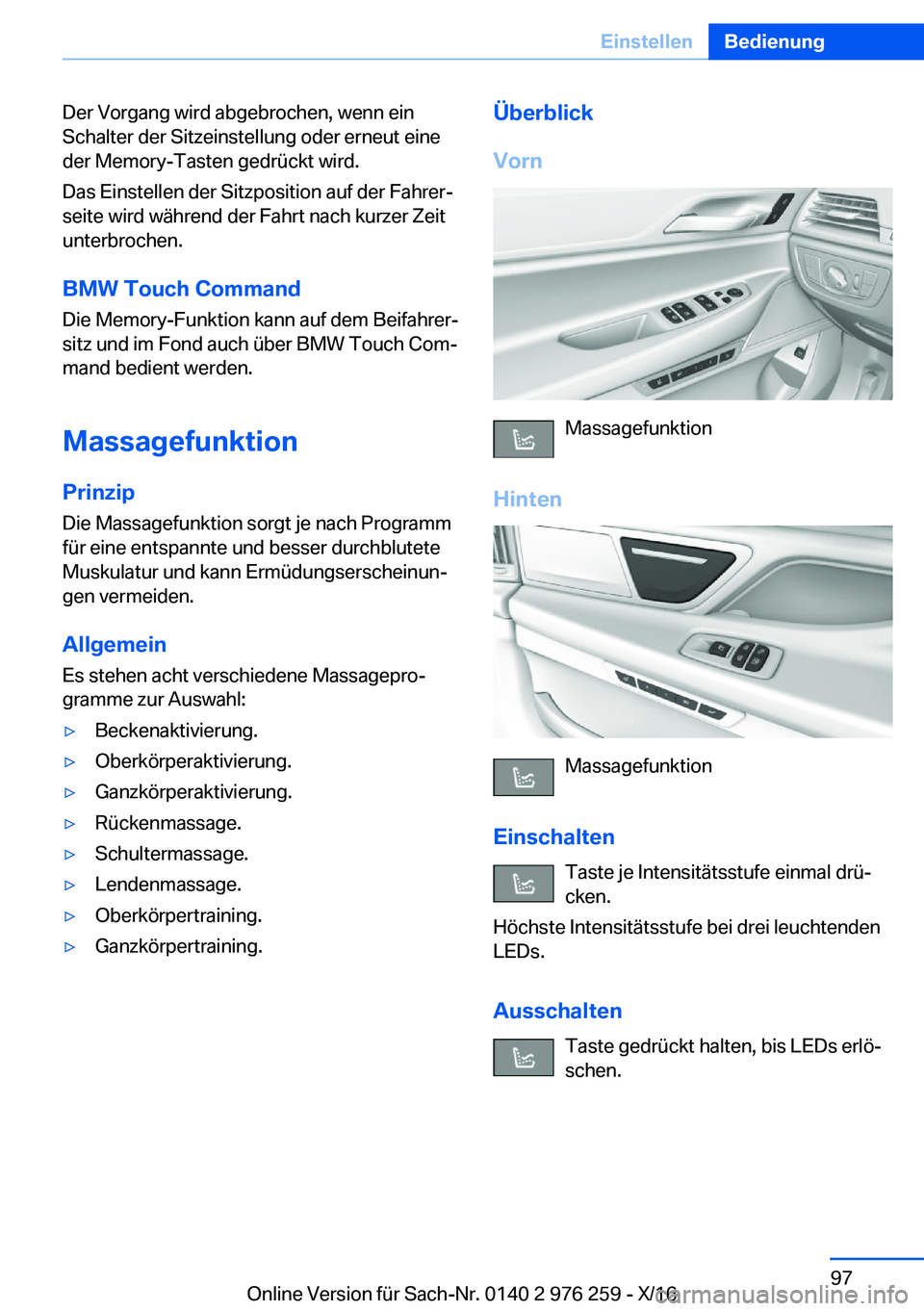 BMW 7 SERIES 2017  Betriebsanleitungen (in German) �D�e�r� �V�o�r�g�a�n�g� �w�i�r�d� �a�b�g�e�b�r�o�c�h�e�n�,� �w�e�n�n� �e�i�n
�S�c�h�a�l�t�e�r� �d�e�r� �S�i�t�z�e�i�n�s�t�e�l�l�u�n�g� �o�d�e�r� �e�r�n�e�u�t� �e�i�n�e �d�e�r� �M�e�m�o�r�y�-�T�a�s�t�e