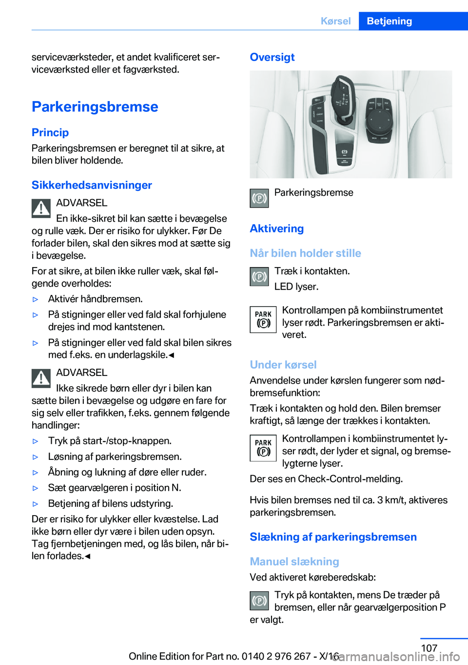 BMW 7 SERIES 2017  InstruktionsbØger (in Danish) �s�e�r�v�i�c�e�v�æ�r�k�s�t�e�d�e�r�,� �e�t� �a�n�d�e�t� �k�v�a�l�i�f�i�c�e�r�e�t� �s�e�rj�v�i�c�e�v�æ�r�k�s�t�e�d� �e�l�l�e�r� �e�t� �f�a�g�v�æ�r�k�s�t�e�d�.
�P�a�r�k�e�r�i�n�g�s�b�r�e�m�s�e �P�r�