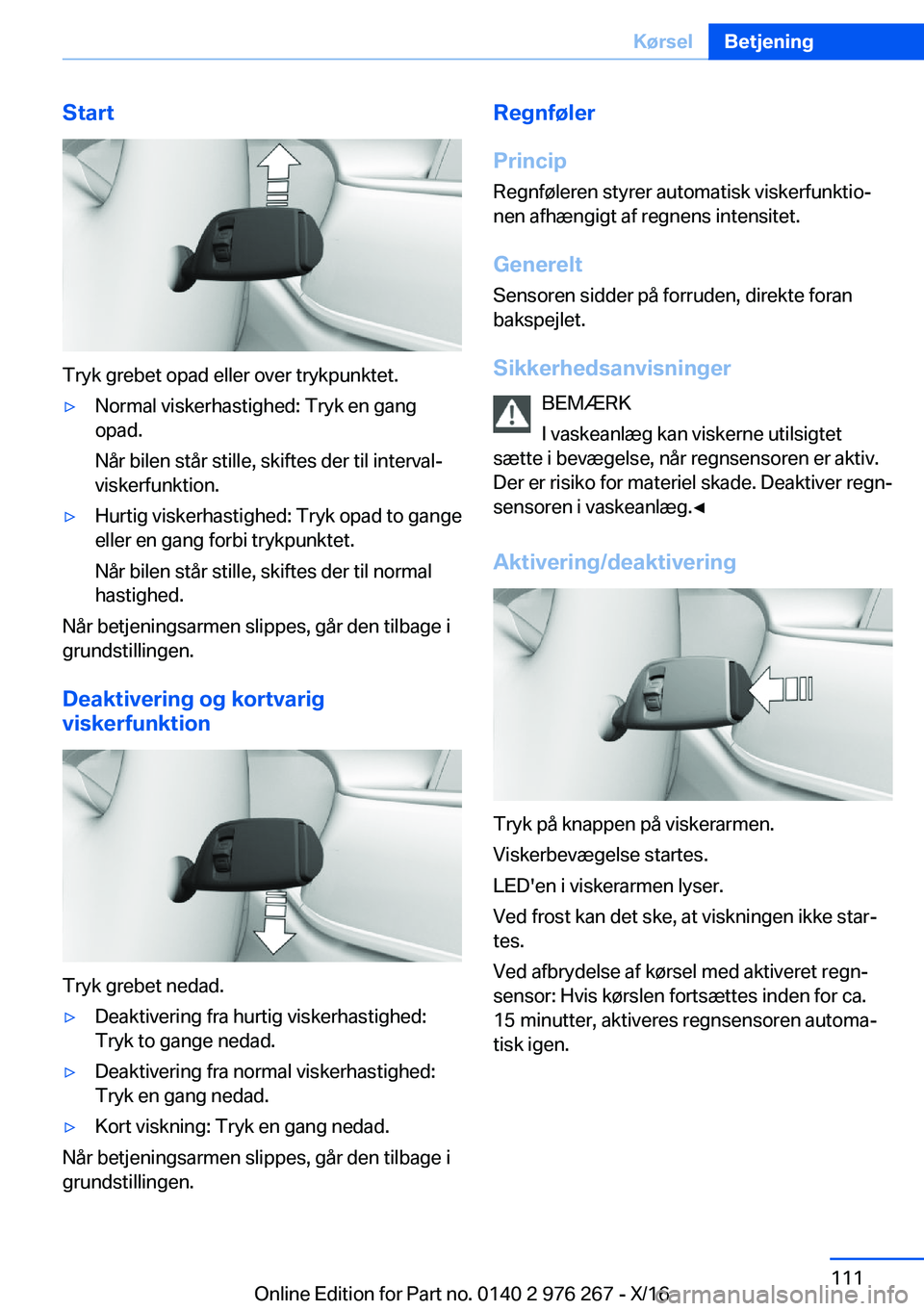 BMW 7 SERIES 2017  InstruktionsbØger (in Danish) �S�t�a�r�t
�T�r�y�k� �g�r�e�b�e�t� �o�p�a�d� �e�l�l�e�r� �o�v�e�r� �t�r�y�k�p�u�n�k�t�e�t�.
'y�N�o�r�m�a�l� �v�i�s�k�e�r�h�a�s�t�i�g�h�e�d�:� �T�r�y�k� �e�n� �g�a�n�g�o�p�a�d�.
�N�å�r� �b�i�l�e�n
