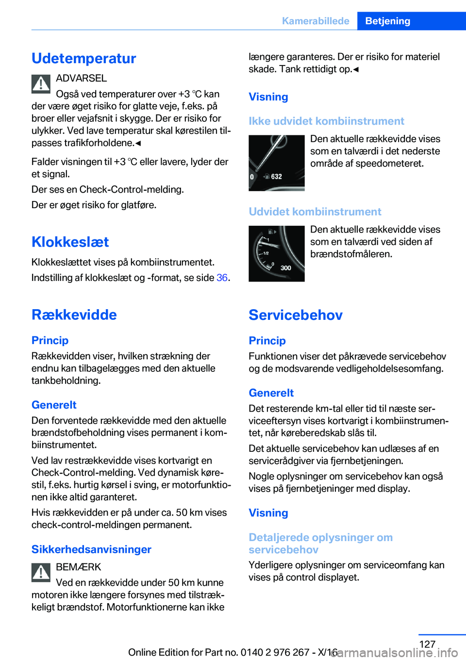 BMW 7 SERIES 2017  InstruktionsbØger (in Danish) �U�d�e�t�e�m�p�e�r�a�t�u�r�A�D�V�A�R�S�E�L
�O�g�s�å� �v�e�d� �t�e�m�p�e�r�a�t�u�r�e�r� �o�v�e�r� �+�3� 