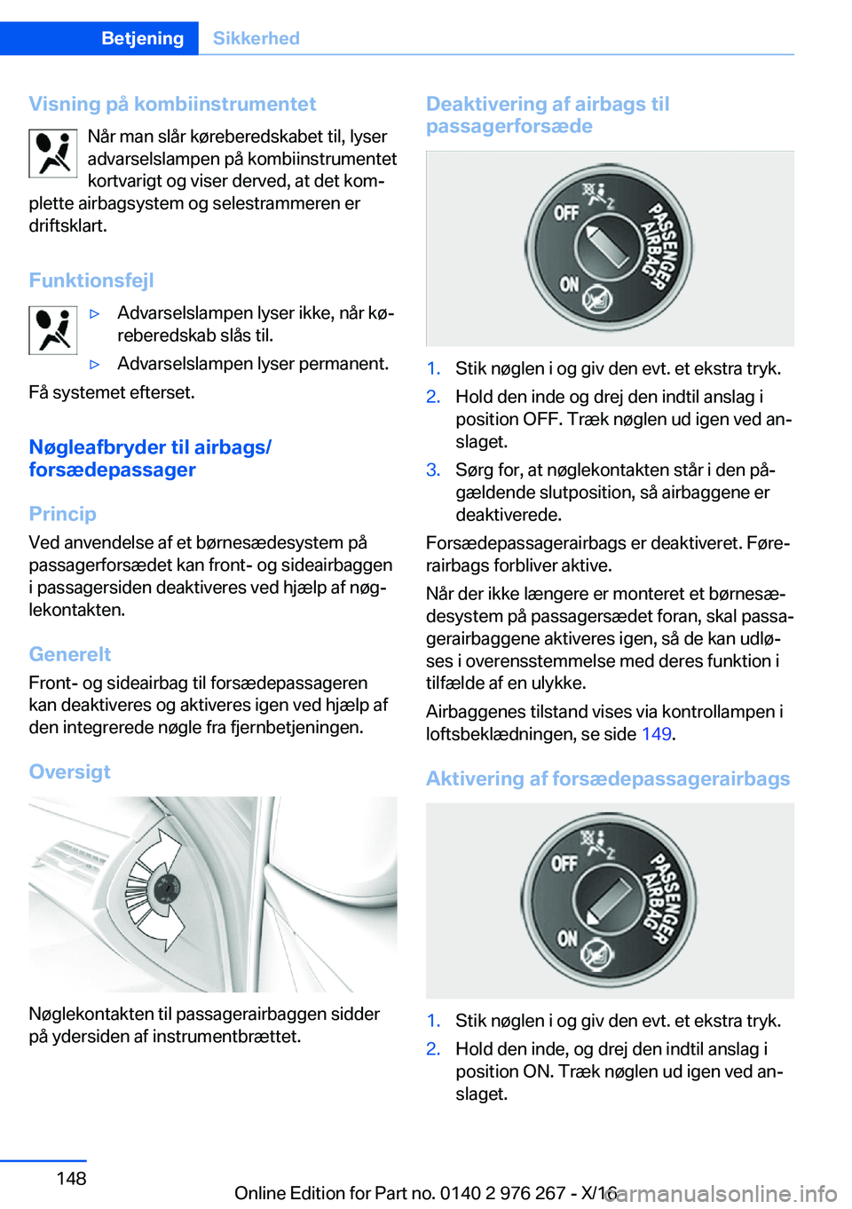 BMW 7 SERIES 2017  InstruktionsbØger (in Danish) �V�i�s�n�i�n�g��p�å��k�o�m�b�i�i�n�s�t�r�u�m�e�n�t�e�t�N�å�r� �m�a�n� �s�l�å�r� �k�