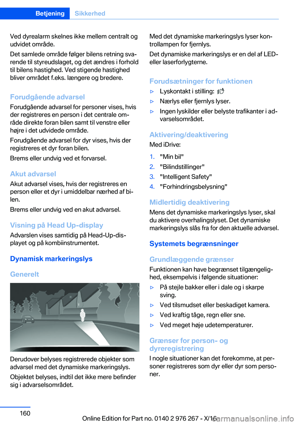BMW 7 SERIES 2017  InstruktionsbØger (in Danish) �V�e�d� �d�y�r�e�a�l�a�r�m� �s�k�e�l�n�e�s� �i�k�k�e� �m�e�l�l�e�m� �c�e�n�t�r�a�l�t� �o�g�u�d�v�i�d�e�t� �o�m�r�å�d�e�.
�D�e�t� �s�a�m�l�e�d�e� �o�m�r�å�d�e� �f�
