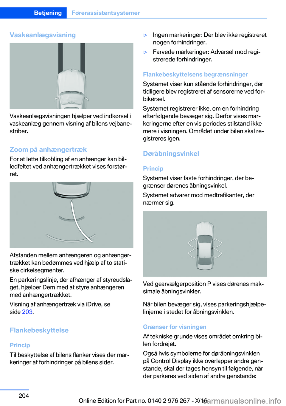BMW 7 SERIES 2017  InstruktionsbØger (in Danish) �V�a�s�k�e�a�n�l�æ�g�s�v�i�s�n�i�n�g
�V�a�s�k�e�a�n�l�æ�g�s�v�i�s�n�i�n�g�e�n� �h�j�æ�l�p�e�r� �v�e�d� �i�n�d�k�