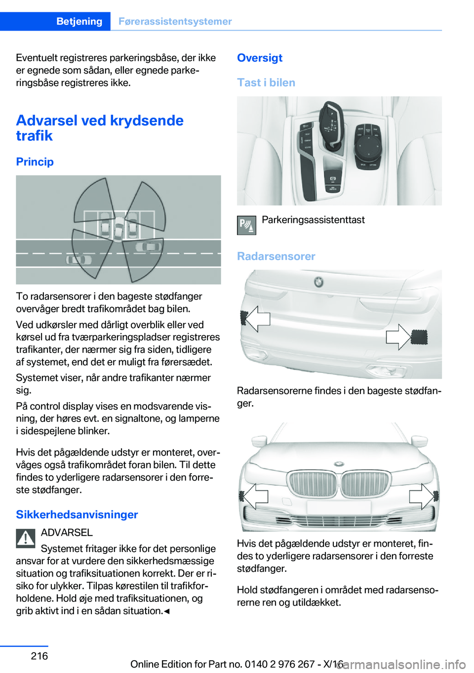 BMW 7 SERIES 2017  InstruktionsbØger (in Danish) �E�v�e�n�t�u�e�l�t� �r�e�g�i�s�t�r�e�r�e�s� �p�a�r�k�e�r�i�n�g�s�b�å�s�e�,� �d�e�r� �i�k�k�e�e�r� �e�g�n�e�d�e� �s�o�m� �s�å�d�a�n�,� �e�l�l�e�r� �e�g�n�e�d�e� �p�a�r�k�ej
�r�i�n�g�s�b�å�s�e� �r�e