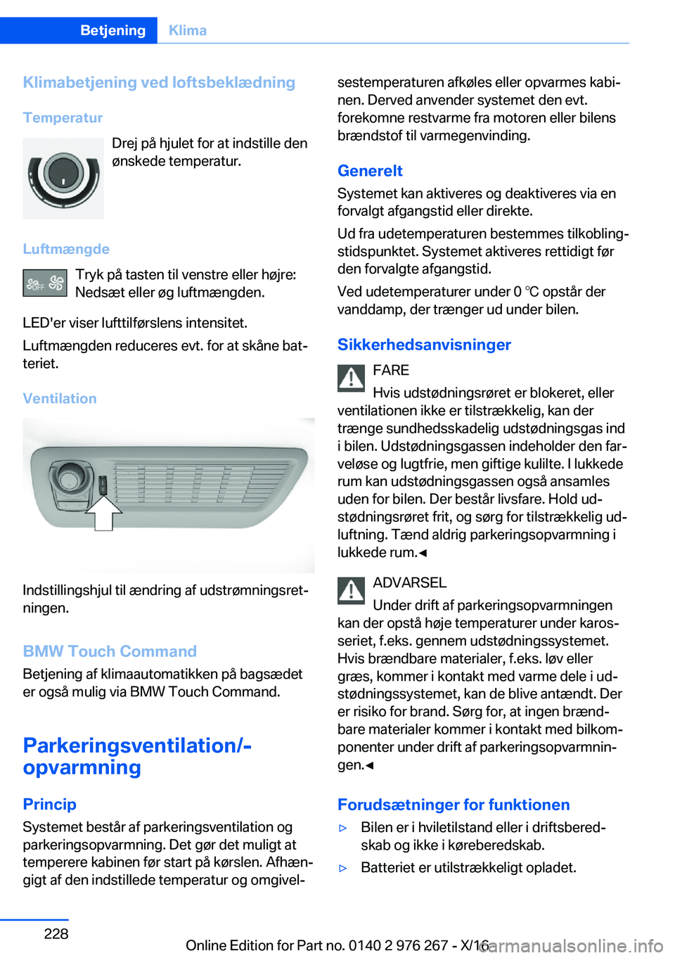 BMW 7 SERIES 2017  InstruktionsbØger (in Danish) �K�l�i�m�a�b�e�t�j�e�n�i�n�g��v�e�d��l�o�f�t�s�b�e�k�l�æ�d�n�i�n�g
�T�e�m�p�e�r�a�t�u�r �D�r�e�j� �p�å� �h�j�u�l�e�t� �f�o�r� �a�t� �i�n�d�s�t�i�l�l�e� �d�e�n
�