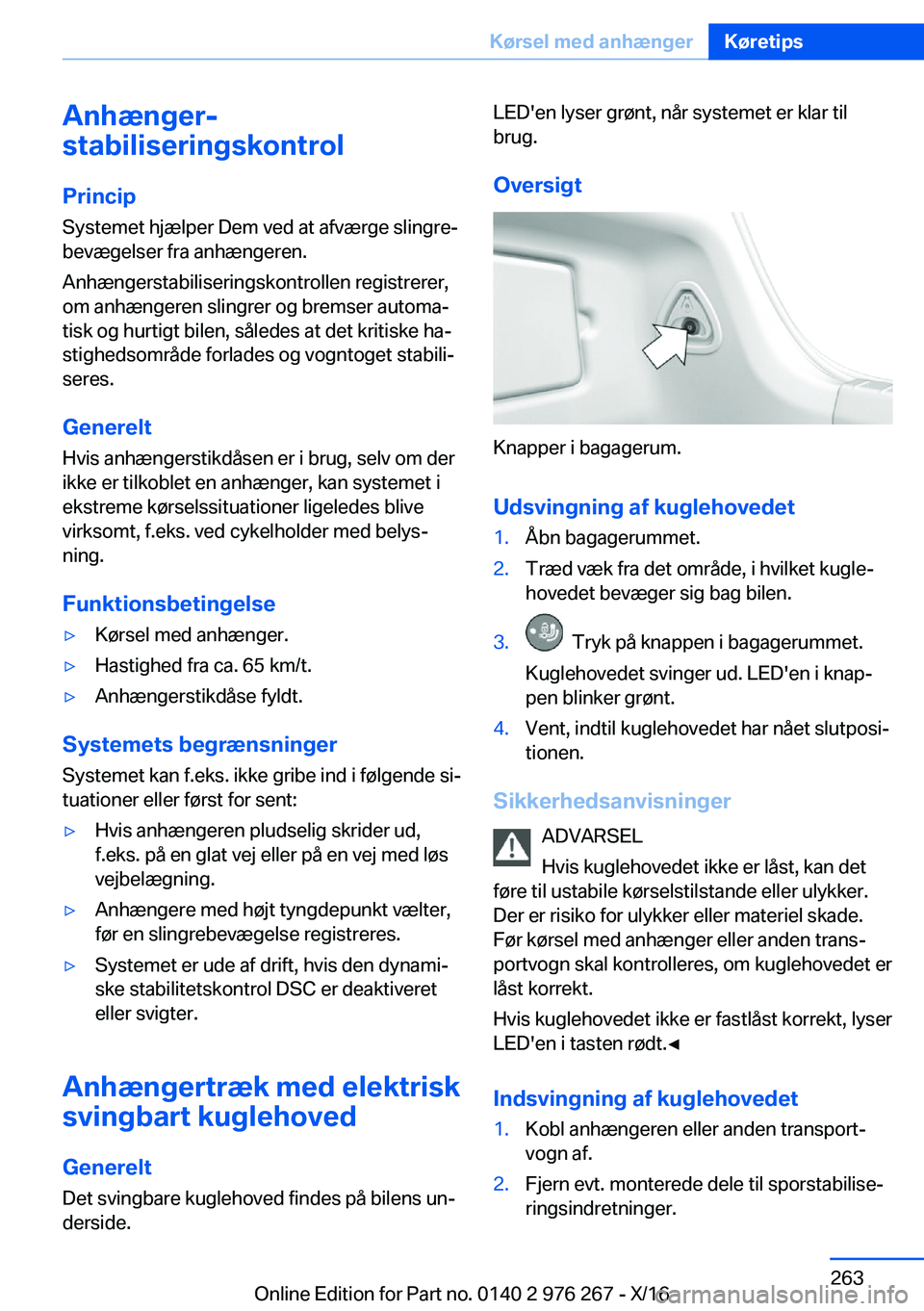 BMW 7 SERIES 2017  InstruktionsbØger (in Danish) �A�n�h�æ�n�g�e�r�-
�s�t�a�b�i�l�i�s�e�r�i�n�g�s�k�o�n�t�r�o�l
�P�r�i�n�c�i�p �S�y�s�t�e�m�e�t� �h�j�æ�l�p�e�r� �D�e�m� �v�e�d� �a�t� �a�f�v�æ�r�g�e� �s�l�i�n�g�r�ej
�b�e�v�æ�g�e�l�s�e�r� �f�r�a� 