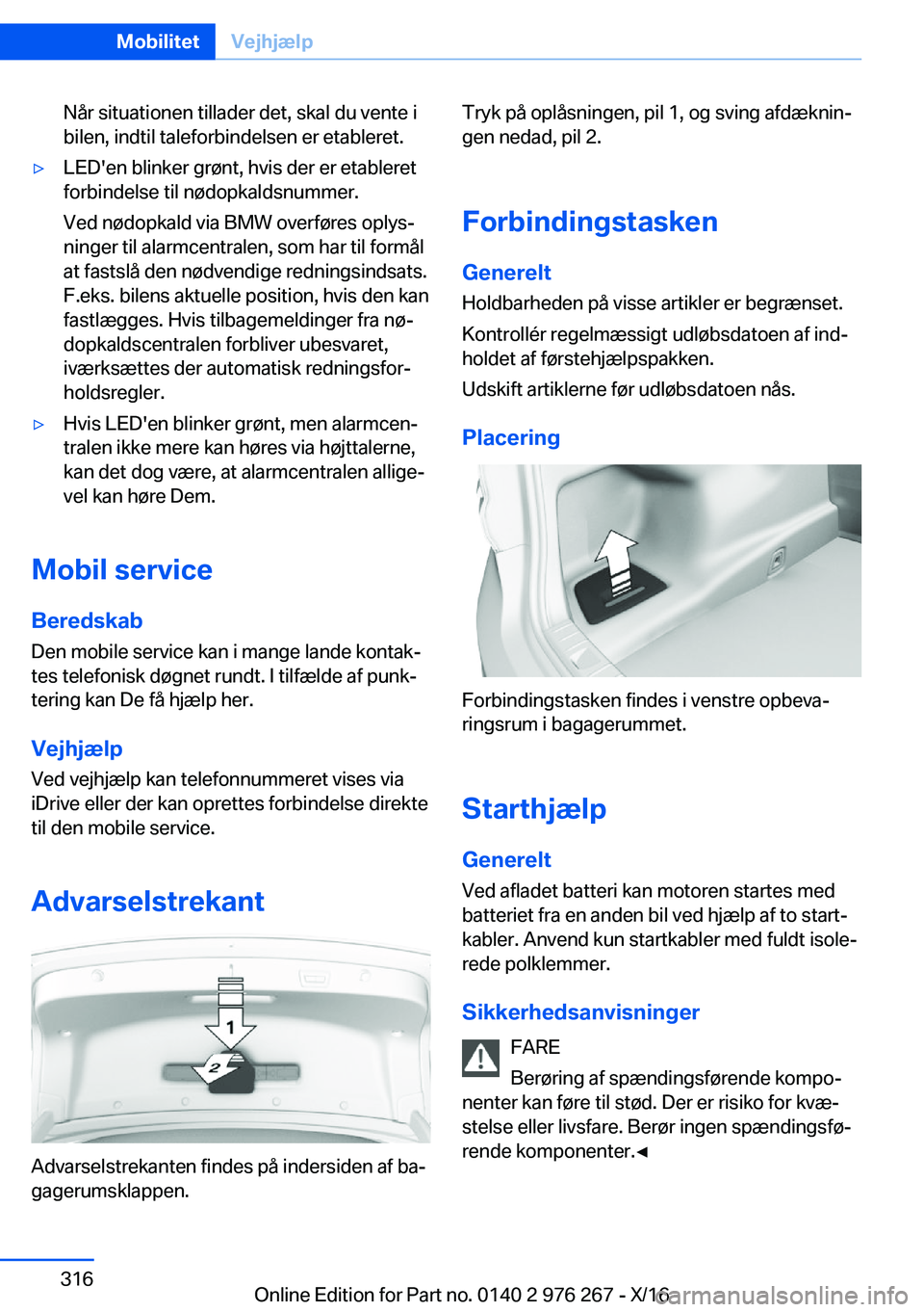 BMW 7 SERIES 2017  InstruktionsbØger (in Danish) �N�å�r� �s�i�t�u�a�t�i�o�n�e�n� �t�i�l�l�a�d�e�r� �d�e�t�,� �s�k�a�l� �d�u� �v�e�n�t�e� �i
�b�i�l�e�n�,� �i�n�d�t�i�l� �t�a�l�e�f�o�r�b�i�n�d�e�l�s�e�n� �e�r� �e�t�a�b�l�e�r�e�t�.'y�L�E�D�'�e