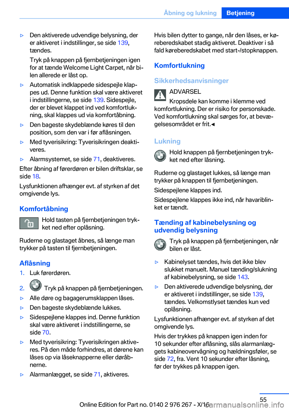BMW 7 SERIES 2017  InstruktionsbØger (in Danish) 'y�D�e�n� �a�k�t�i�v�e�r�e�d�e� �u�d�v�e�n�d�i�g�e� �b�e�l�y�s�n�i�n�g�,� �d�e�r
�e�r� �a�k�t�i�v�e�r�e�t� �i� �i�n�d�s�t�i�l�l�i�n�g�e�r�,� �s�e� �s�i�d�e�  �1�3�9�,
�t�æ�n�d�e�s�.
�T�r�y�k� �p�