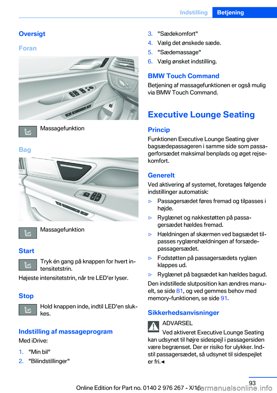 BMW 7 SERIES 2017  InstruktionsbØger (in Danish) �O�v�e�r�s�i�g�t
�F�o�r�a�n
�M�a�s�s�a�g�e�f�u�n�k�t�i�o�n
�B�a�g
�M�a�s�s�a�g�e�f�u�n�k�t�i�o�n
�S�t�a�r�t �T�r�y�k� �é�n� �g�a�n�g� �p�å� �k�n�a�p�p�e�n� �f�o�r� �h�v�e�r�t� �i�nj�t�e�n�s�i�t�e�t