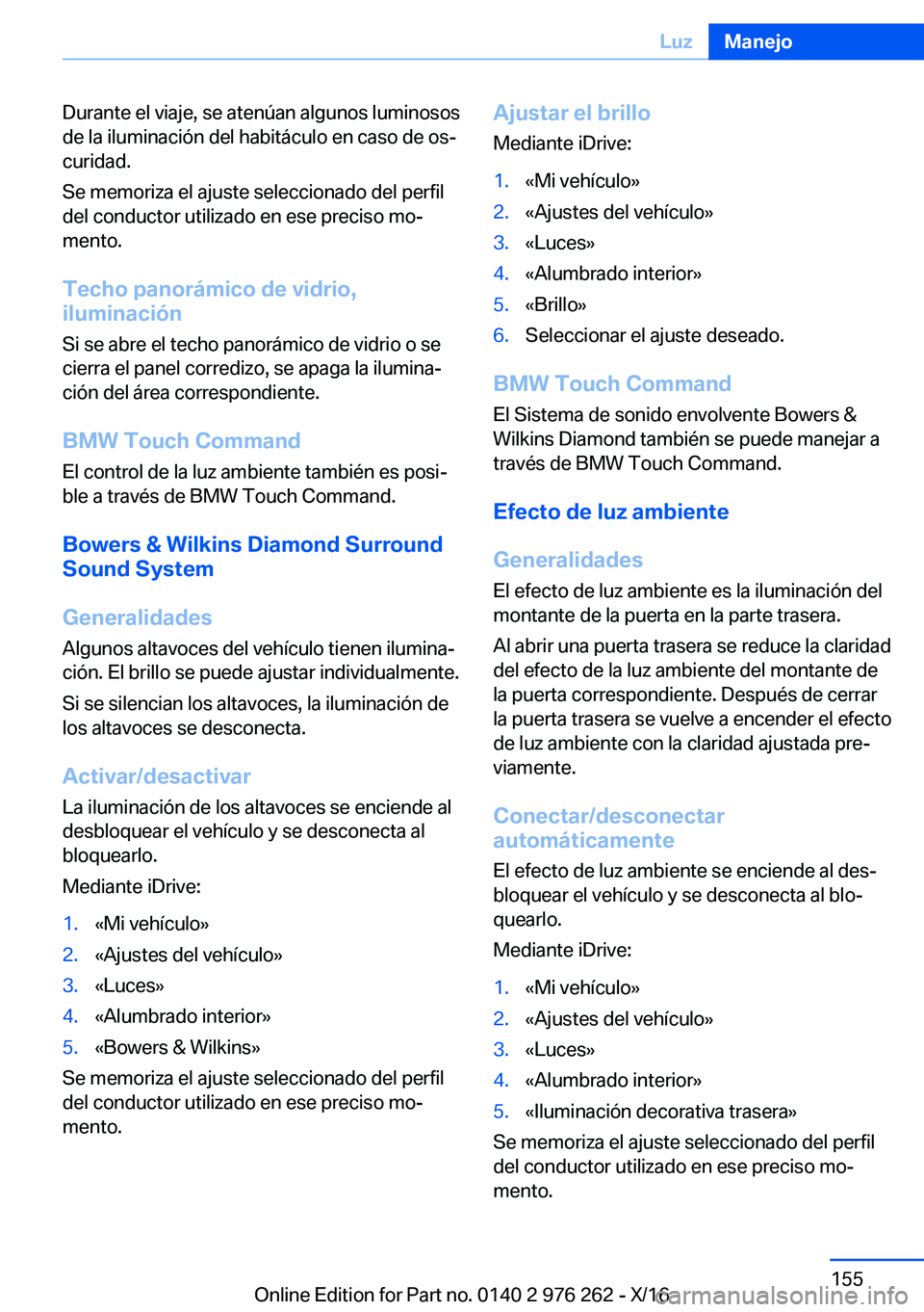 BMW 7 SERIES 2017  Manuales de Empleo (in Spanish) �D�u�r�a�n�t�e� �e�l� �v�i�a�j�e�,� �s�e� �a�t�e�n�