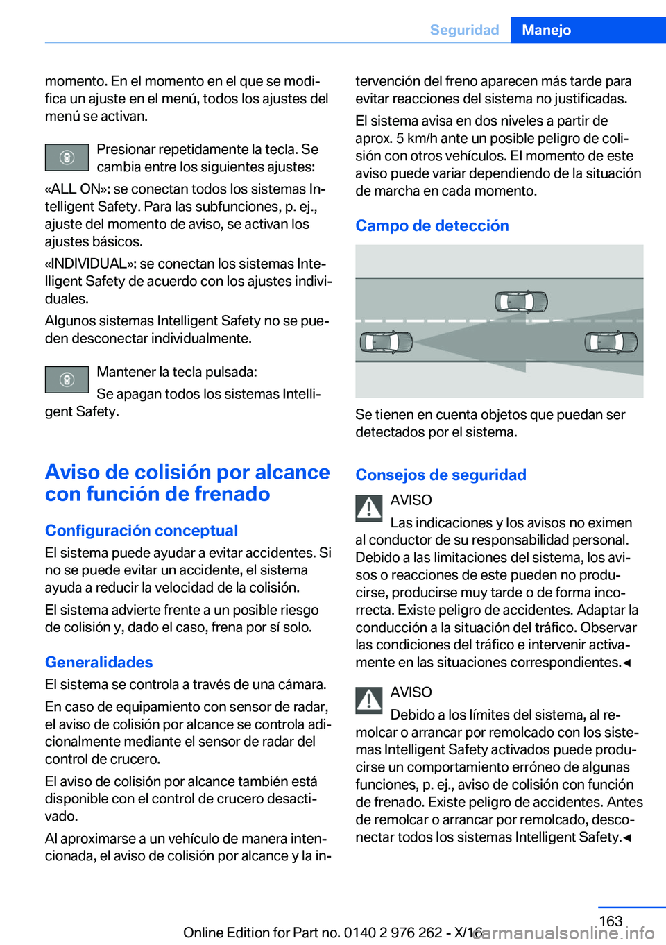 BMW 7 SERIES 2017  Manuales de Empleo (in Spanish) �m�o�m�e�n�t�o�.� �E�n� �e�l� �m�o�m�e�n�t�o� �e�n� �e�l� �q�u�e� �s�e� �m�o�d�iª�f�i�c�a� �u�n� �a�j�u�s�t�e� �e�n� �e�l� �m�e�n�