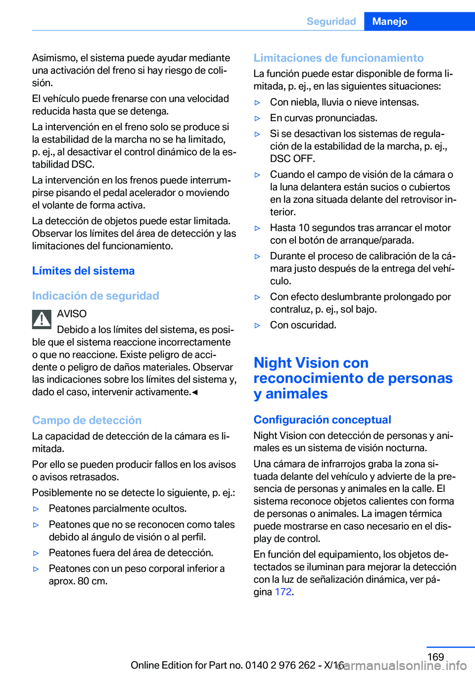 BMW 7 SERIES 2017  Manuales de Empleo (in Spanish) �A�s�i�m�i�s�m�o�,� �e�l� �s�i�s�t�e�m�a� �p�u�e�d�e� �a�y�u�d�a�r� �m�e�d�i�a�n�t�e�u�n�a� �a�c�t�i�v�a�c�i�