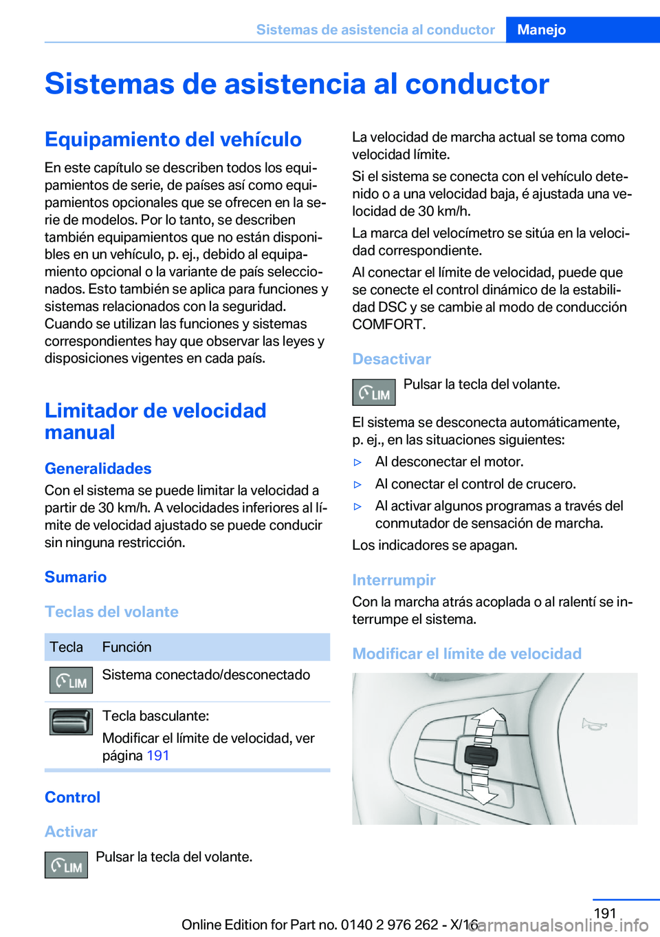 BMW 7 SERIES 2017  Manuales de Empleo (in Spanish) �S�i�s�t�e�m�a�s��d�e��a�s�i�s�t�e�n�c�i�a��a�l��c�o�n�d�u�c�t�o�r�E�q�u�i�p�a�m�i�e�n�t�o��d�e�l��v�e�h�