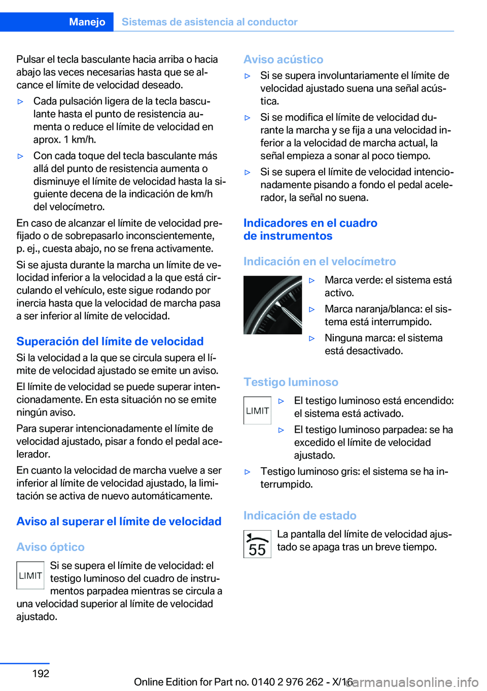 BMW 7 SERIES 2017  Manuales de Empleo (in Spanish) �P�u�l�s�a�r� �e�l� �t�e�c�l�a� �b�a�s�c�u�l�a�n�t�e� �h�a�c�i�a� �a�r�r�i�b�a� �o� �h�a�c�i�a
�a�b�a�j�o� �l�a�s� �v�e�c�e�s� �n�e�c�e�s�a�r�i�a�s� �h�a�s�t�a� �q�u�e� �s�e� �a�lª
�c�a�n�c�e� �e�l�