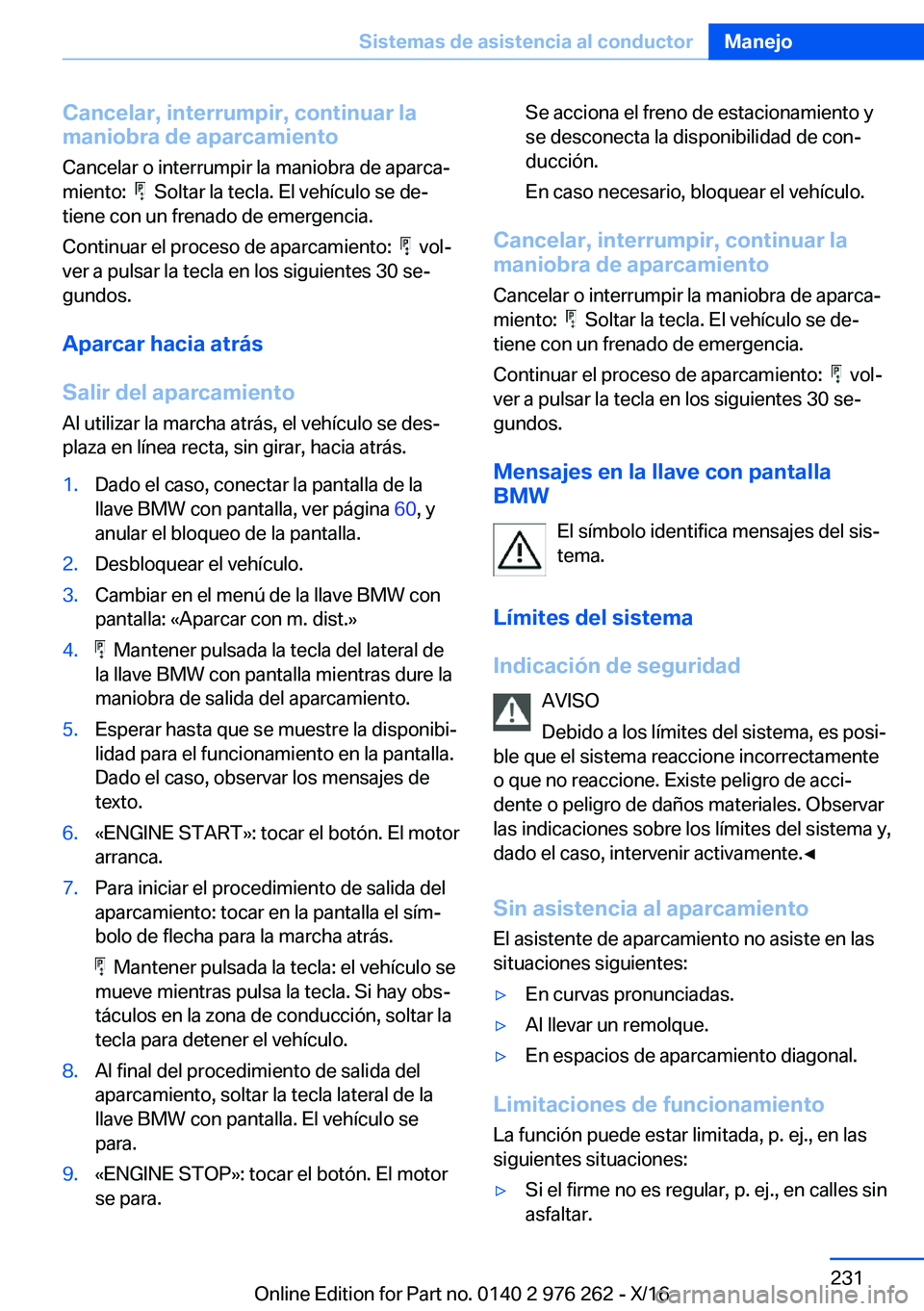 BMW 7 SERIES 2017  Manuales de Empleo (in Spanish) �C�a�n�c�e�l�a�r�,��i�n�t�e�r�r�u�m�p�i�r�,��c�o�n�t�i�n�u�a�r��l�a
�m�a�n�i�o�b�r�a��d�e��a�p�a�r�c�a�m�i�e�n�t�o
�C�a�n�c�e�l�a�r� �o� �i�n�t�e�r�r�u�m�p�i�r� �l�a� �m�a�n�i�o�b�r�a� �d�e� �a�p
