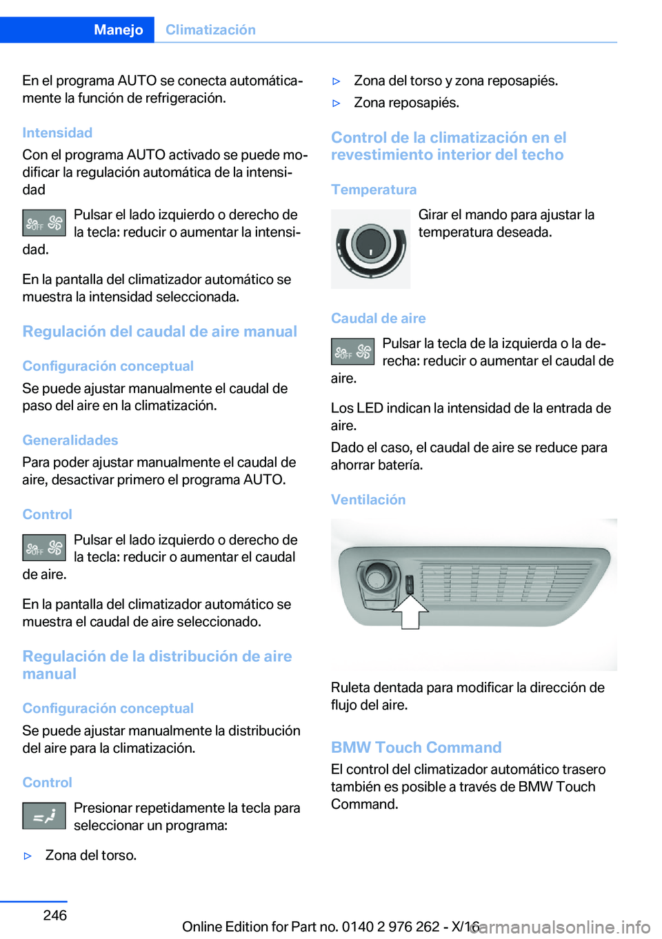 BMW 7 SERIES 2017  Manuales de Empleo (in Spanish) �E�n� �e�l� �p�r�o�g�r�a�m�a� �A�U�T�O� �s�e� �c�o�n�e�c�t�a� �a�u�t�o�m�á�t�i�c�aª�m�e�n�t�e� �l�a� �f�u�n�c�i�