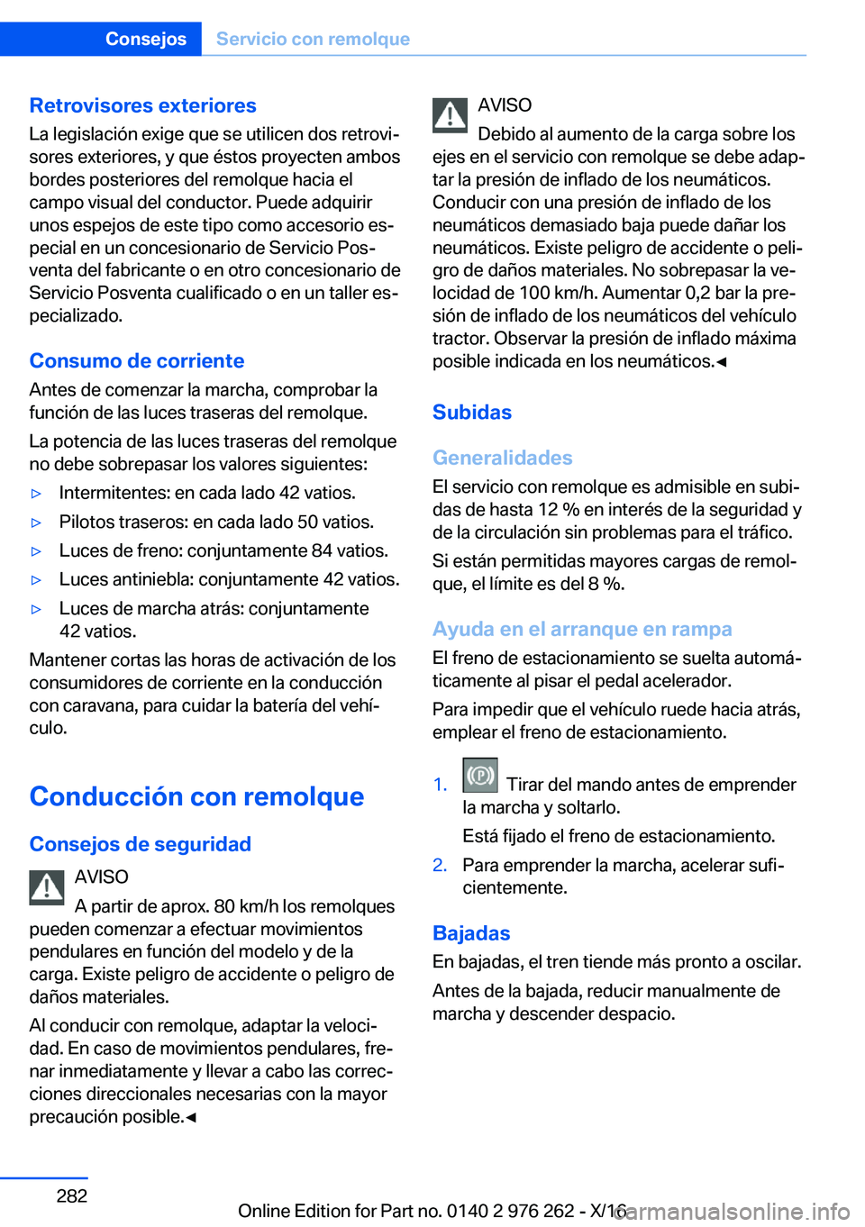BMW 7 SERIES 2017  Manuales de Empleo (in Spanish) �R�e�t�r�o�v�i�s�o�r�e�s��e�x�t�e�r�i�o�r�e�s
�L�a� �l�e�g�i�s�l�a�c�i�