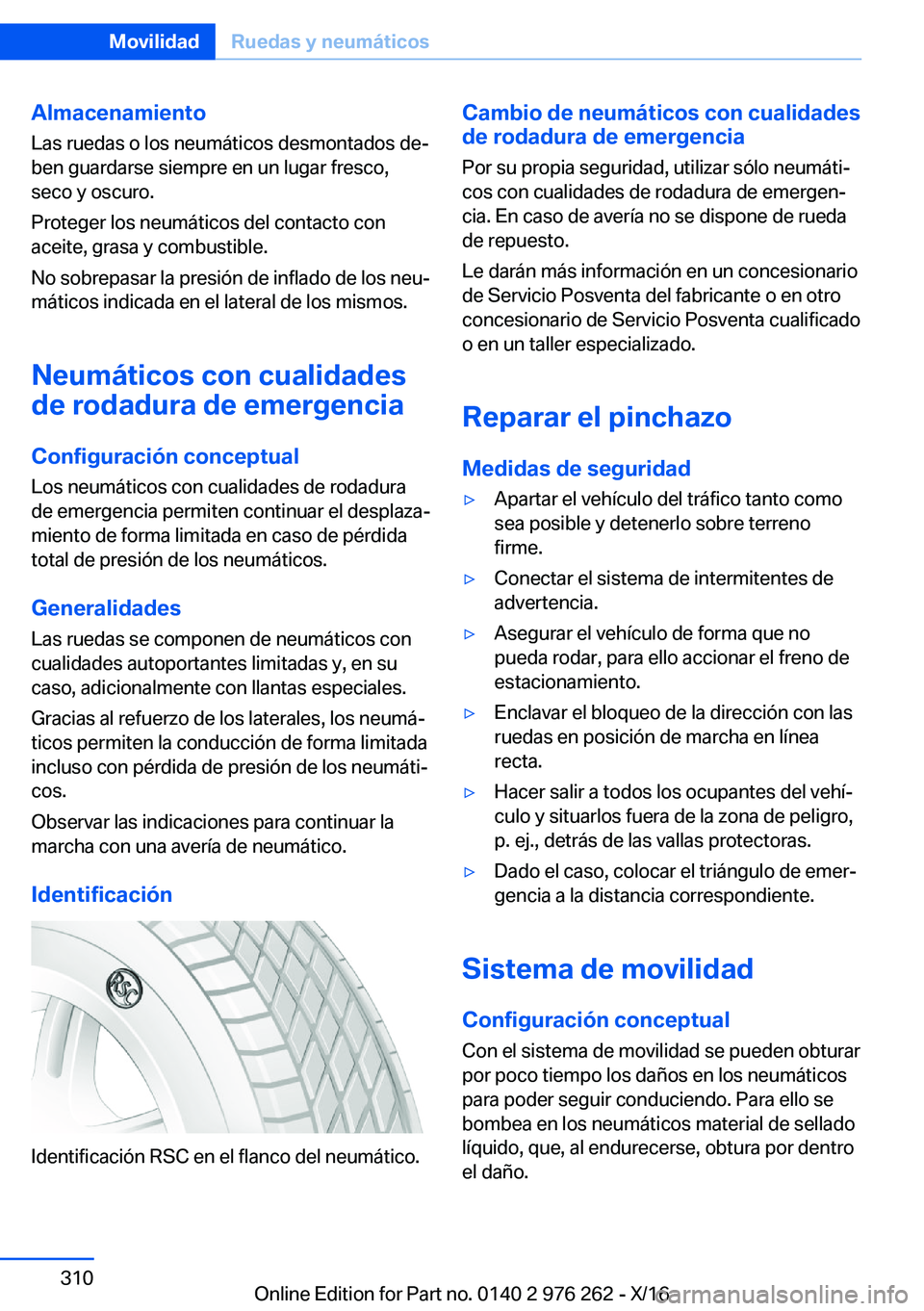 BMW 7 SERIES 2017  Manuales de Empleo (in Spanish) �A�l�m�a�c�e�n�a�m�i�e�n�t�o�L�a�s� �r�u�e�d�a�s� �o� �l�o�s� �n�e�u�m�á�t�i�c�o�s� �d�e�s�m�o�n�t�a�d�o�s� �d�eª�b�e�n� �g�u�a�r�d�a�r�s�e� �s�i�e�m�p�r�e� �e�n� �u�n� �l�u�g�a�r� �f�r�e�s�c�o�,�s