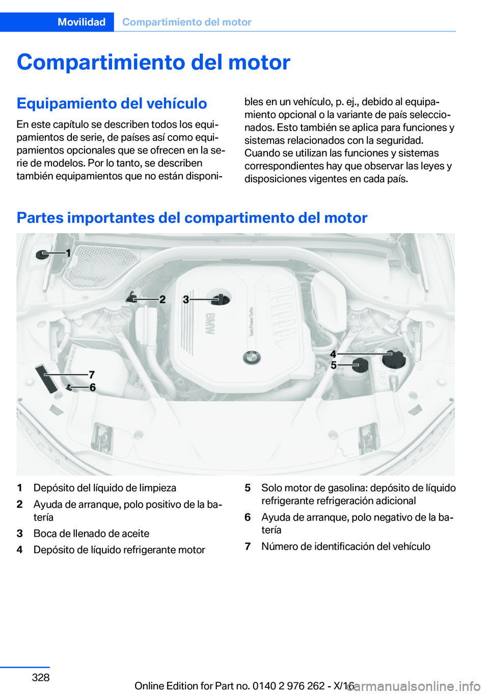 BMW 7 SERIES 2017  Manuales de Empleo (in Spanish) �C�o�m�p�a�r�t�i�m�i�e�n�t�o��d�e�l��m�o�t�o�r�E�q�u�i�p�a�m�i�e�n�t�o��d�e�l��v�e�h�