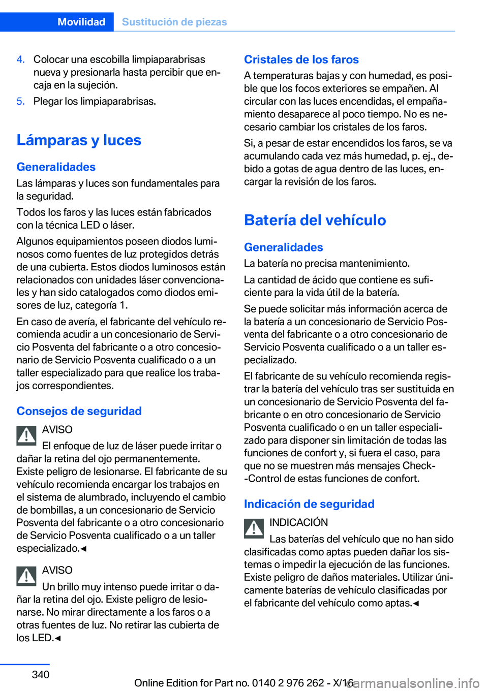BMW 7 SERIES 2017  Manuales de Empleo (in Spanish) �4�.�C�o�l�o�c�a�r� �u�n�a� �e�s�c�o�b�i�l�l�a� �l�i�m�p�i�a�p�a�r�a�b�r�i�s�a�s�n�u�e�v�a� �y� �p�r�e�s�i�o�n�a�r�l�a� �h�a�s�t�a� �p�e�r�c�i�b�i�r� �q�u�e� �e�nª�c�a�j�a� �e�n� �l�a� �s�u�j�e�c�i�